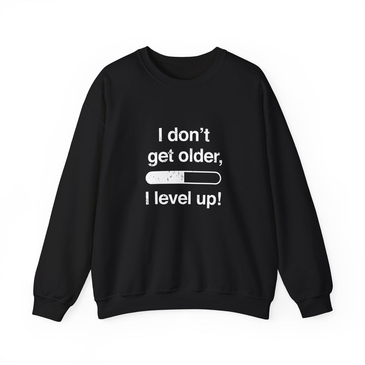 I Don't Get Older I Level Up Sweatshirt