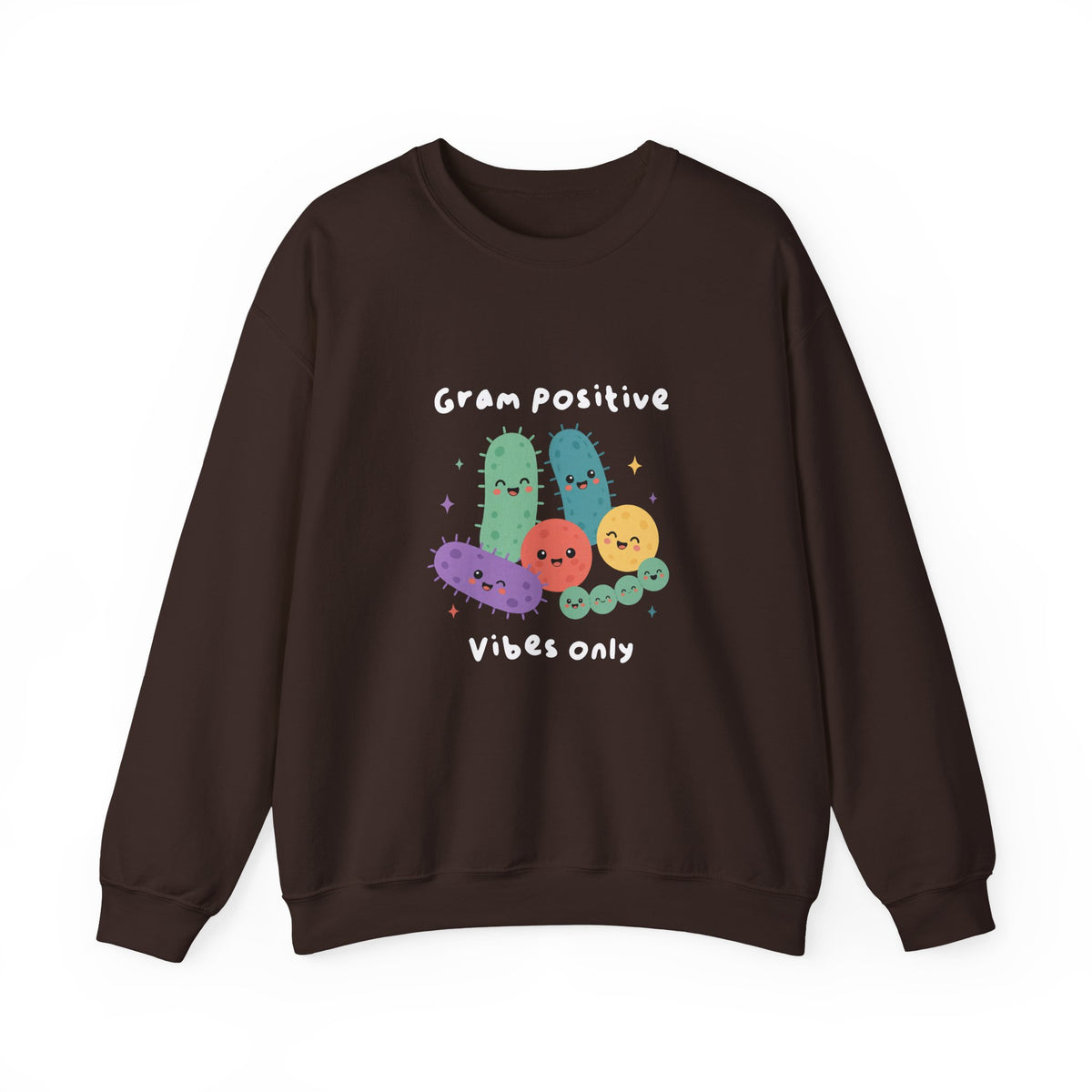Gram Positive Vibes Only Sweatshirt
