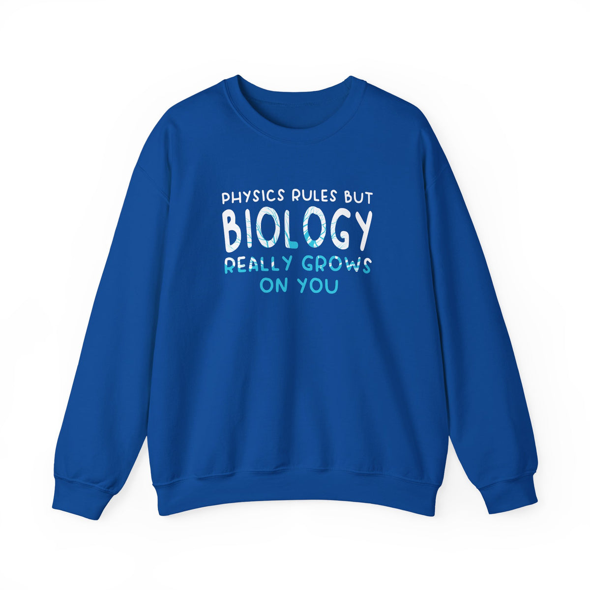 Biology Really Grows On You Sweatshirt