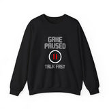 Game Paused Talk Fast Sweatshirt