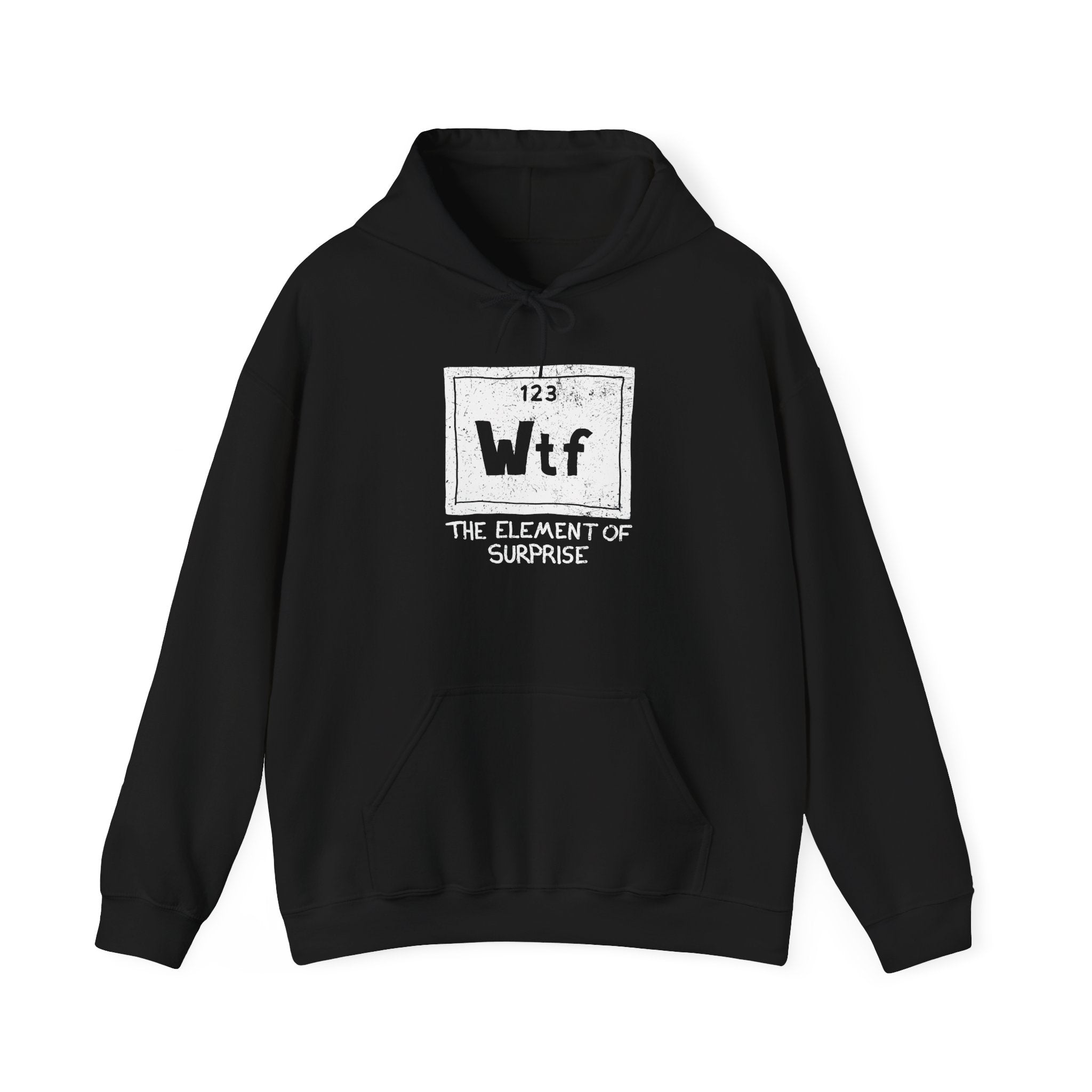 Wtf - The Element Of Surprise - Science Chemistry - Unisex Hooded Sweatshirt