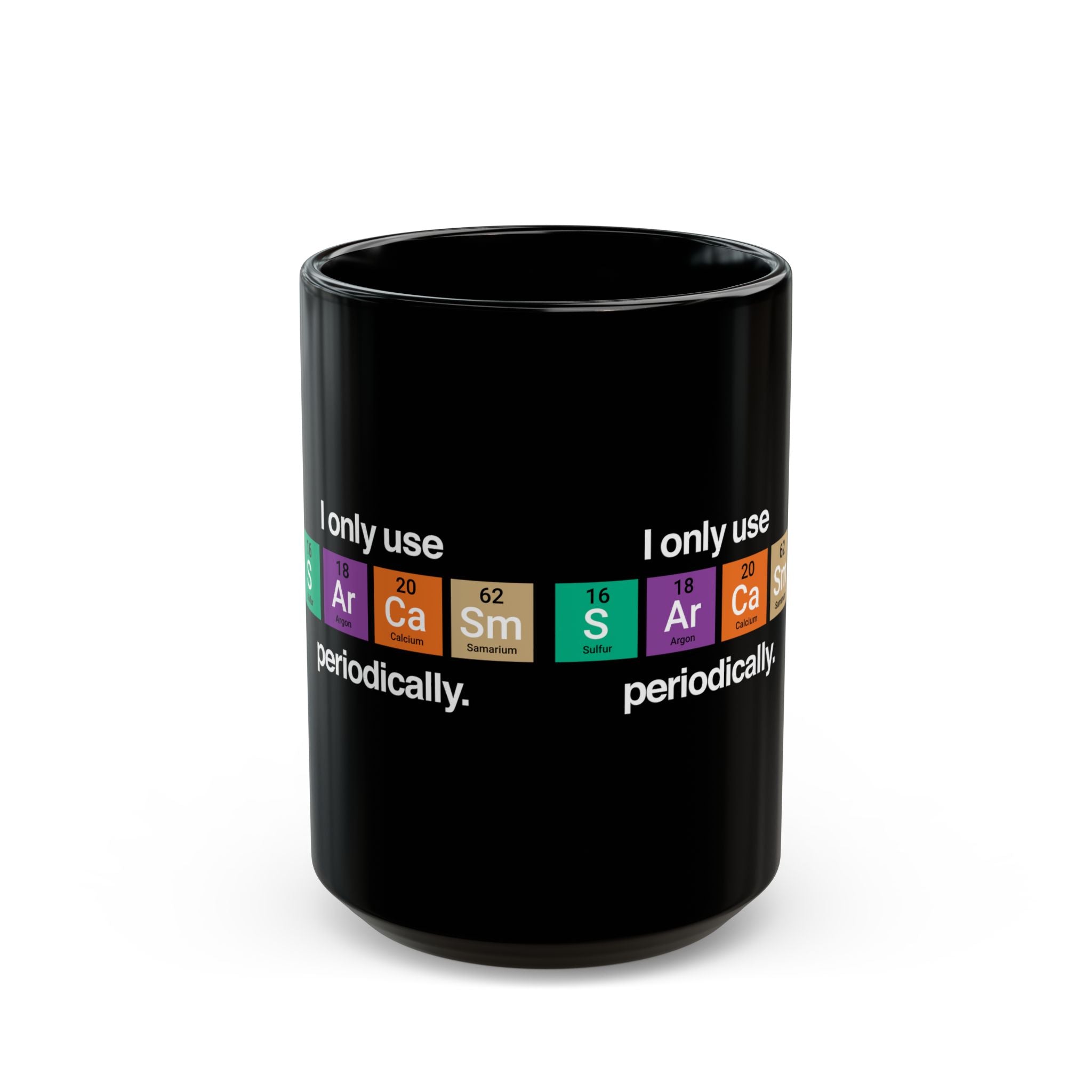 I Only Use Sarcasm Periodically - Black Glossy Mug