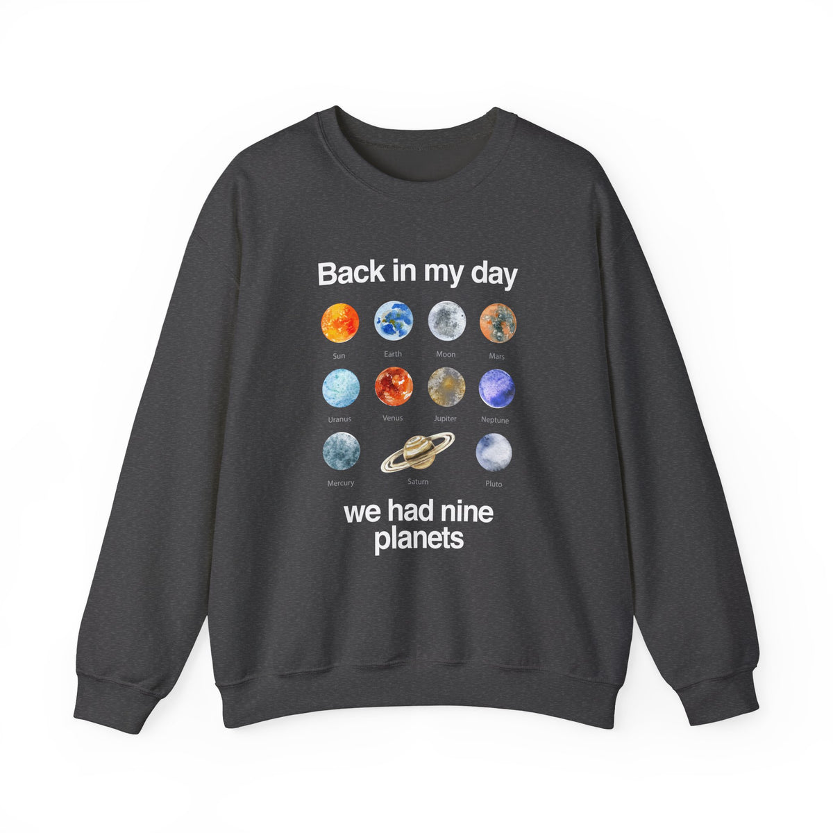 Back In My Day We Had Nine Planets Sweatshirt
