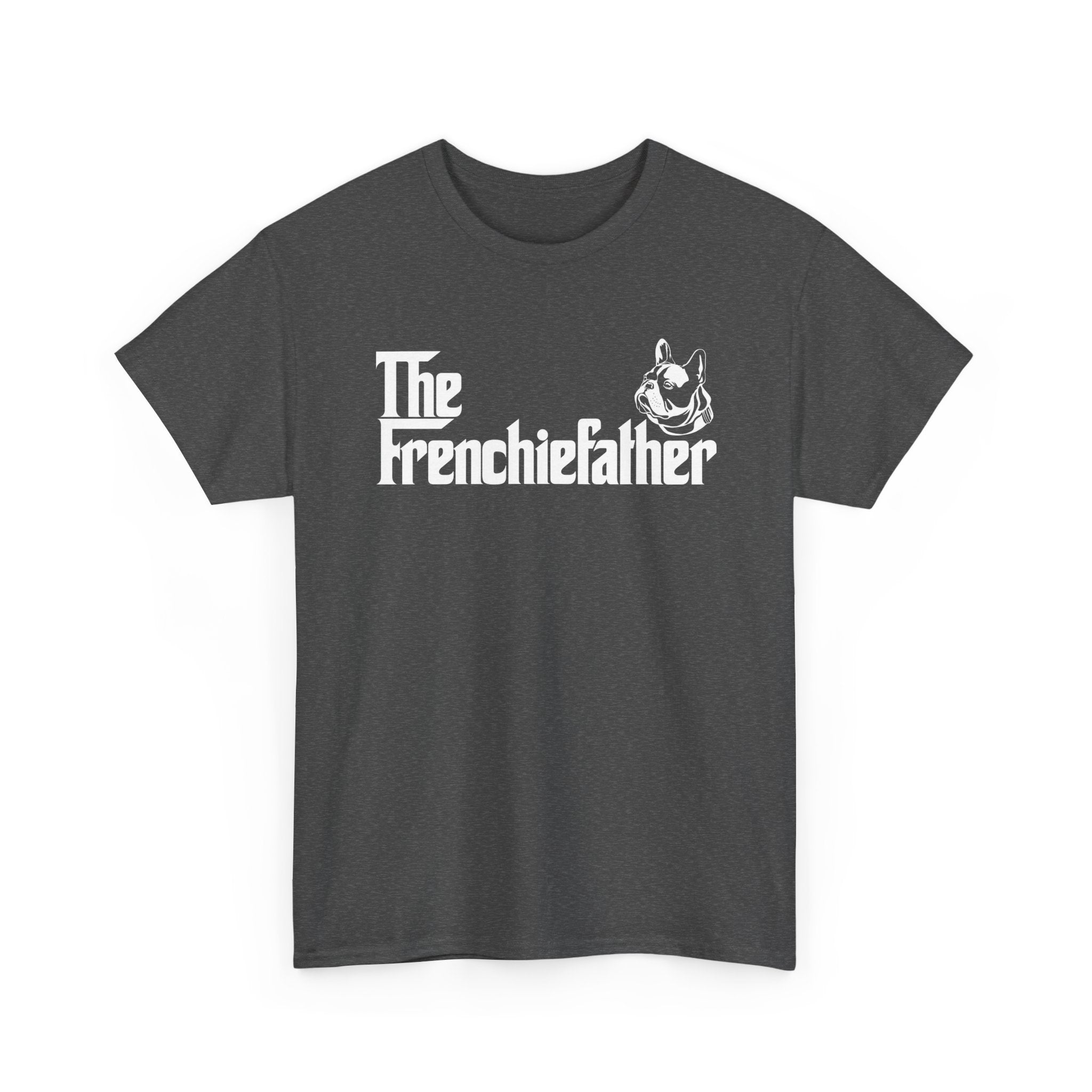 Funny French Bulldog Shirt The Frenchiefather Dog Dad Gift - Unisex Regular Crewneck T-Shirt