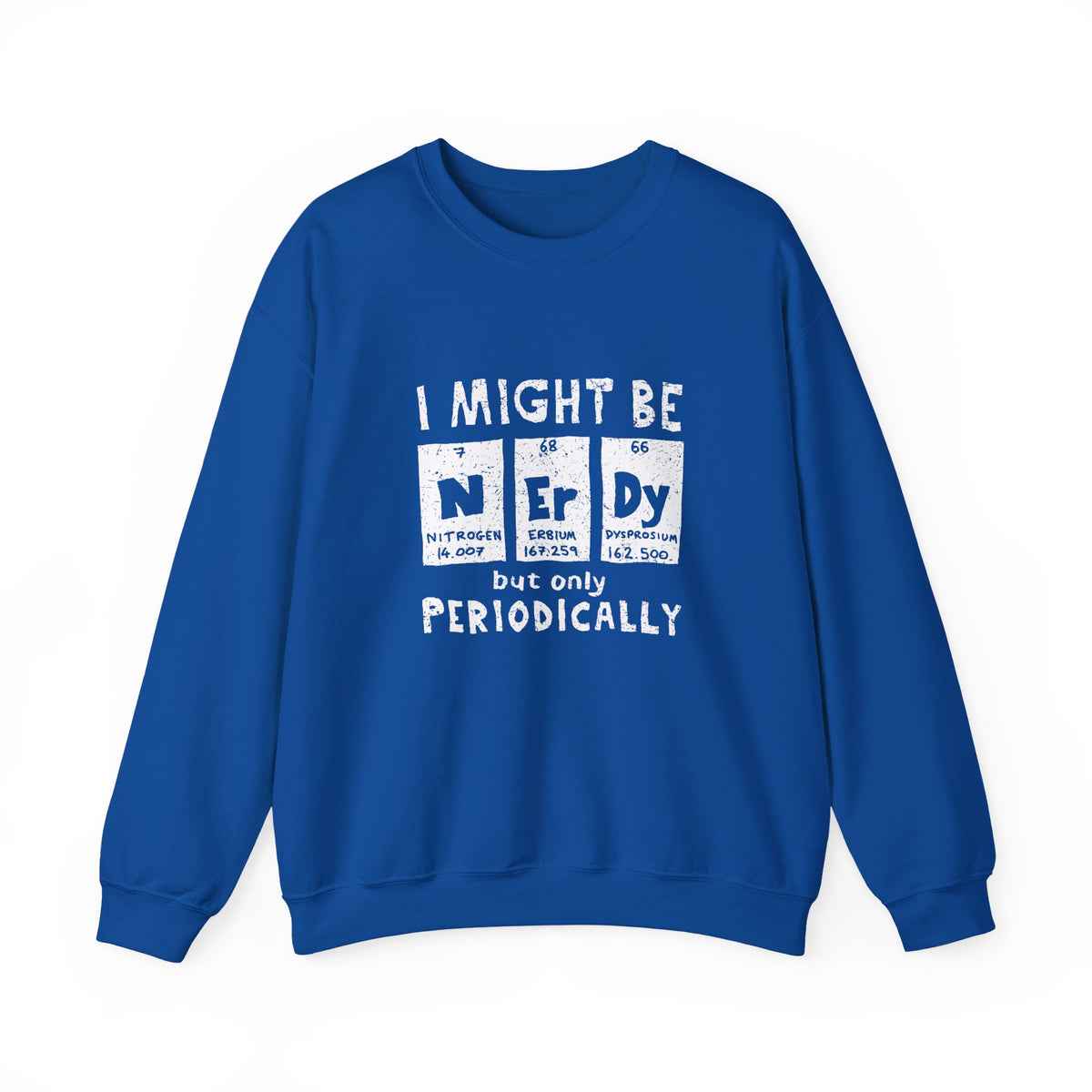 I Might Be Nerdy Periodically Sweatshirt