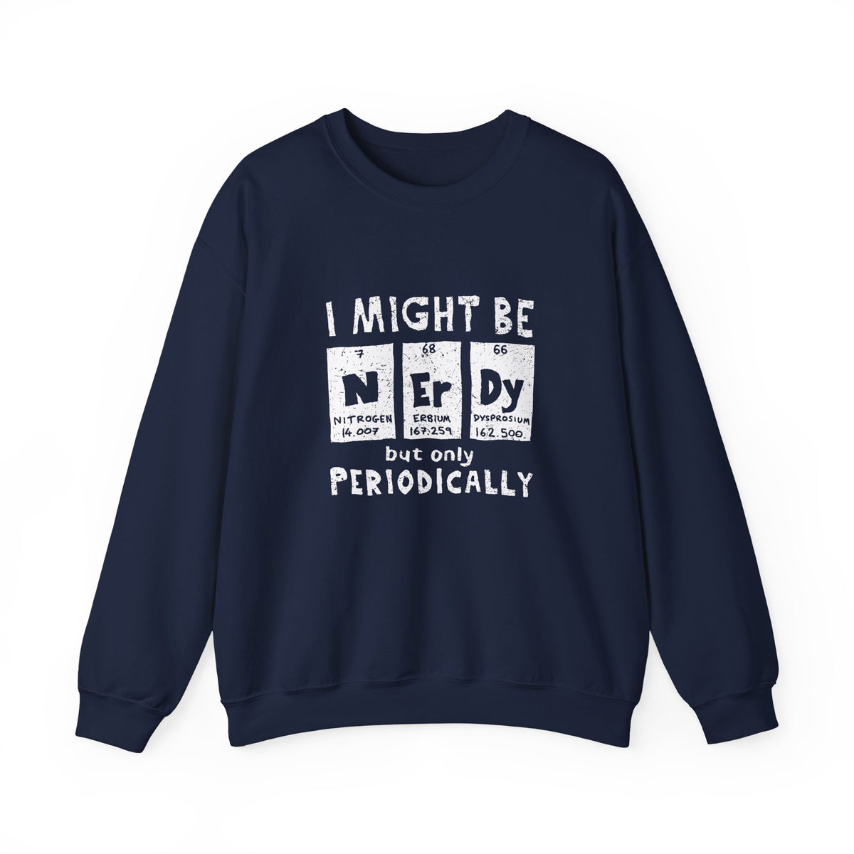 I Might Be Nerdy Periodically Sweatshirt