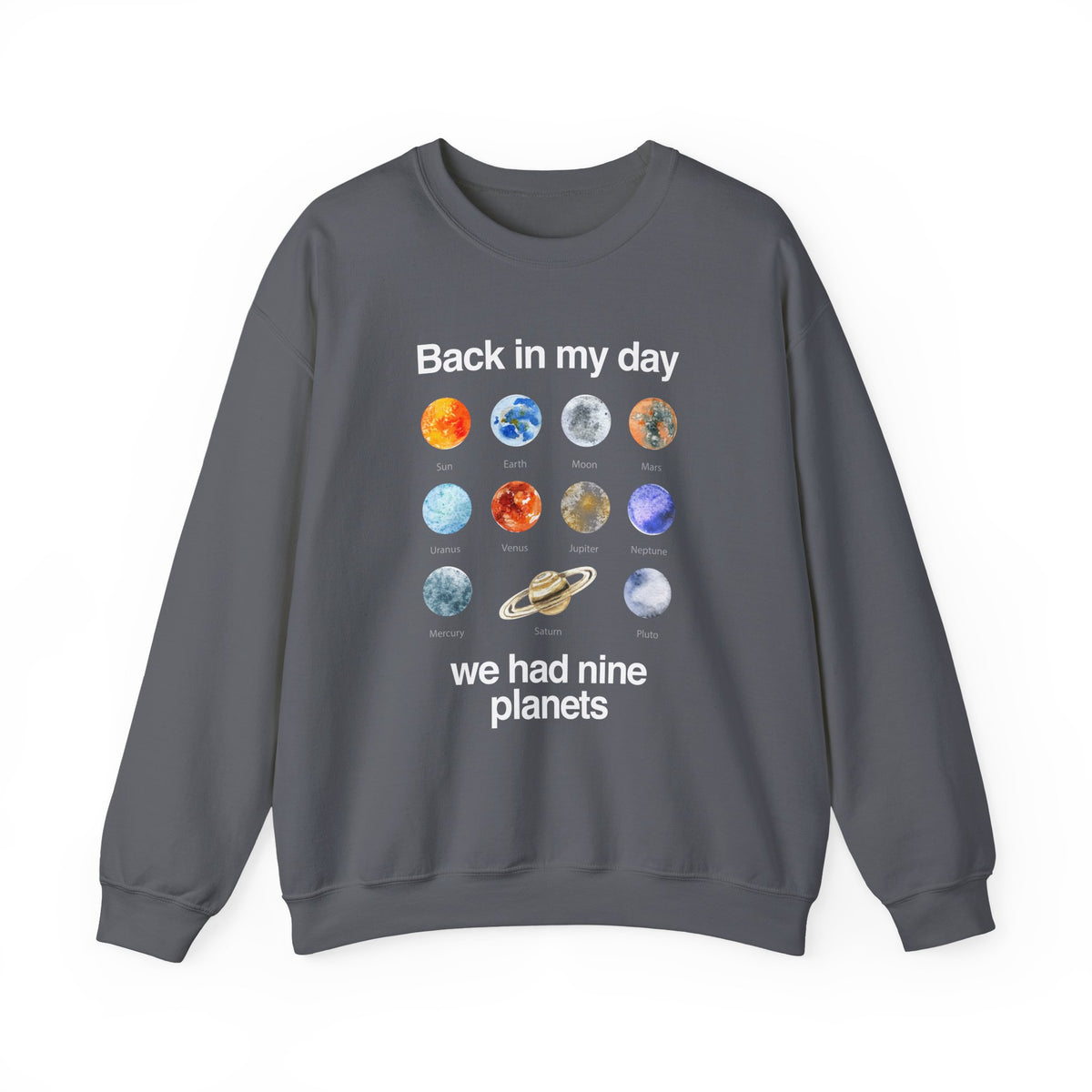 Back In My Day We Had Nine Planets Sweatshirt