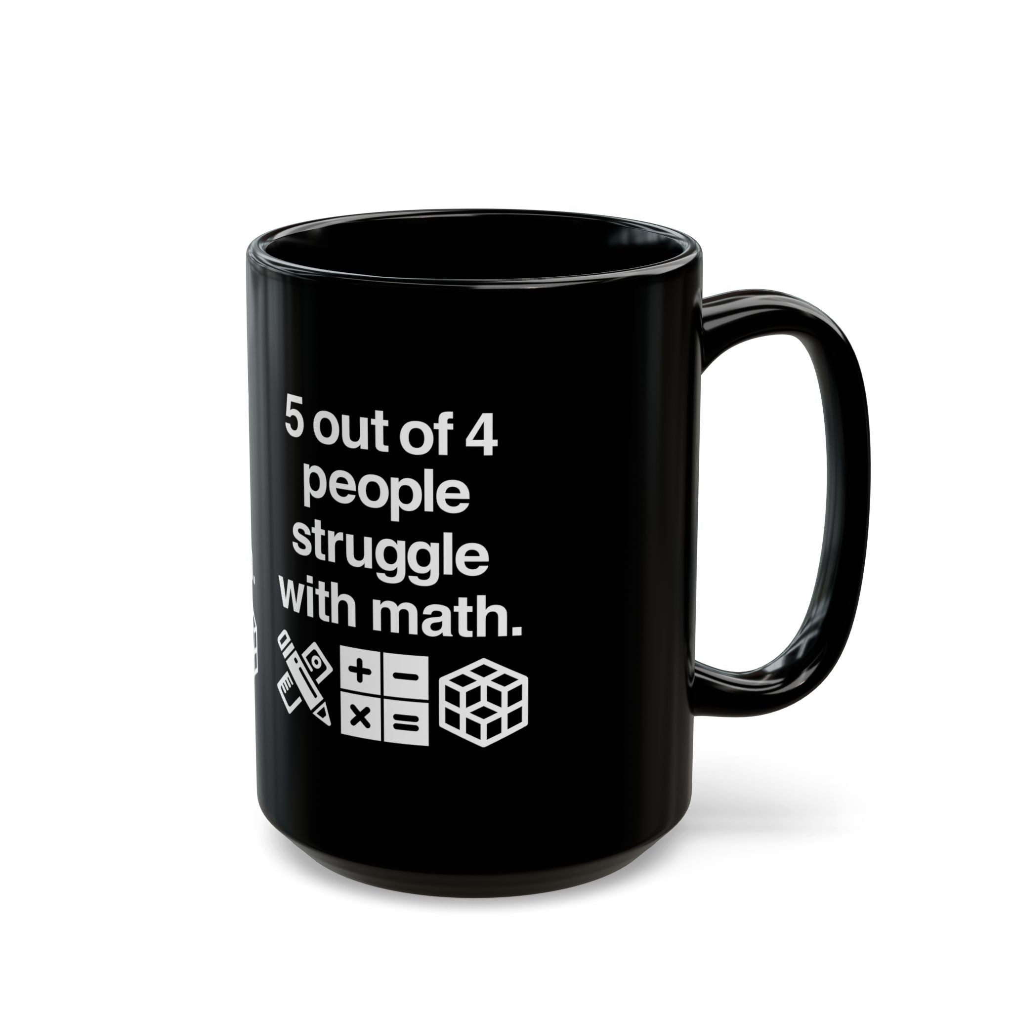 Five Out Of Four People - Black Glossy Mug