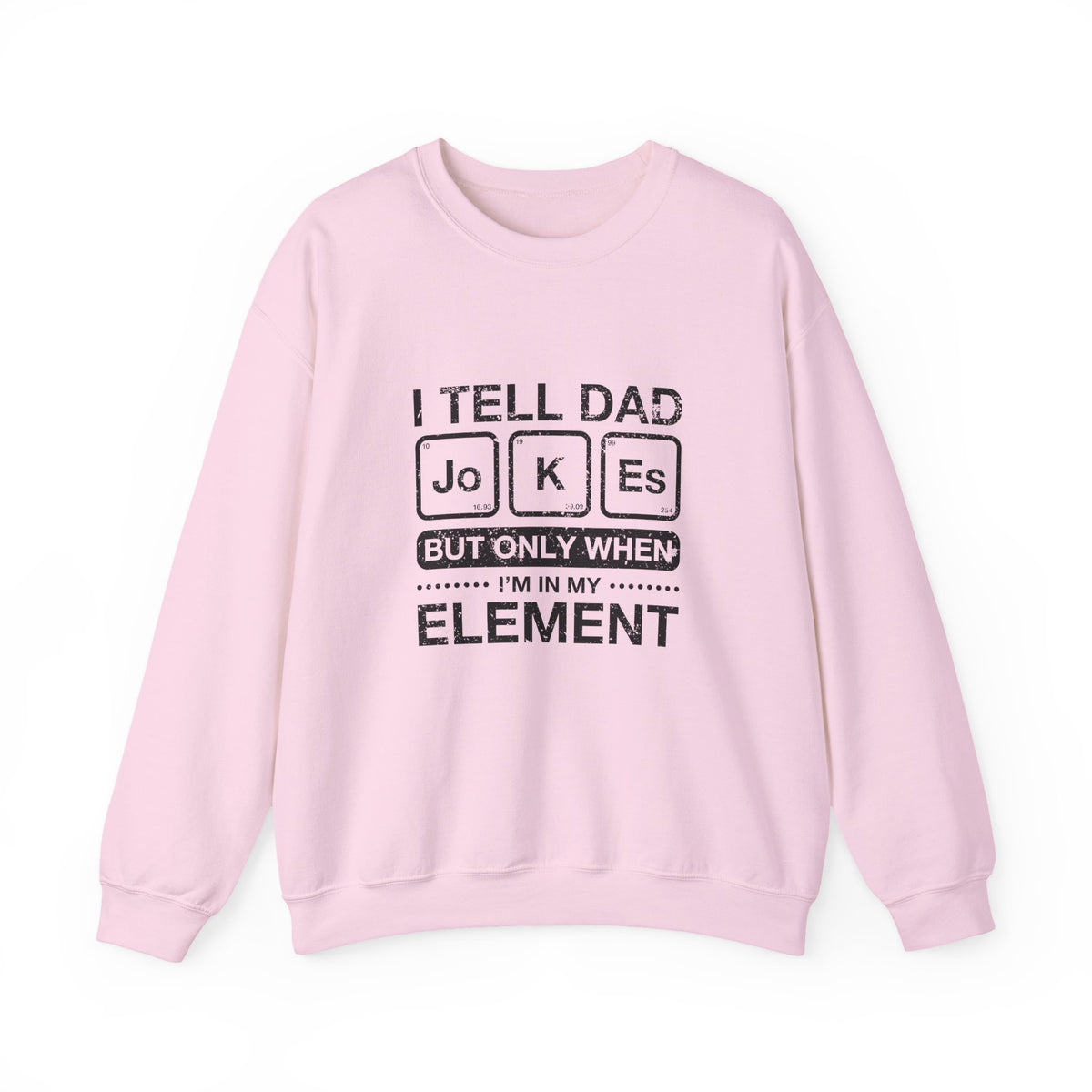 I Tell Dad Jokes Periodically Sweatshirt