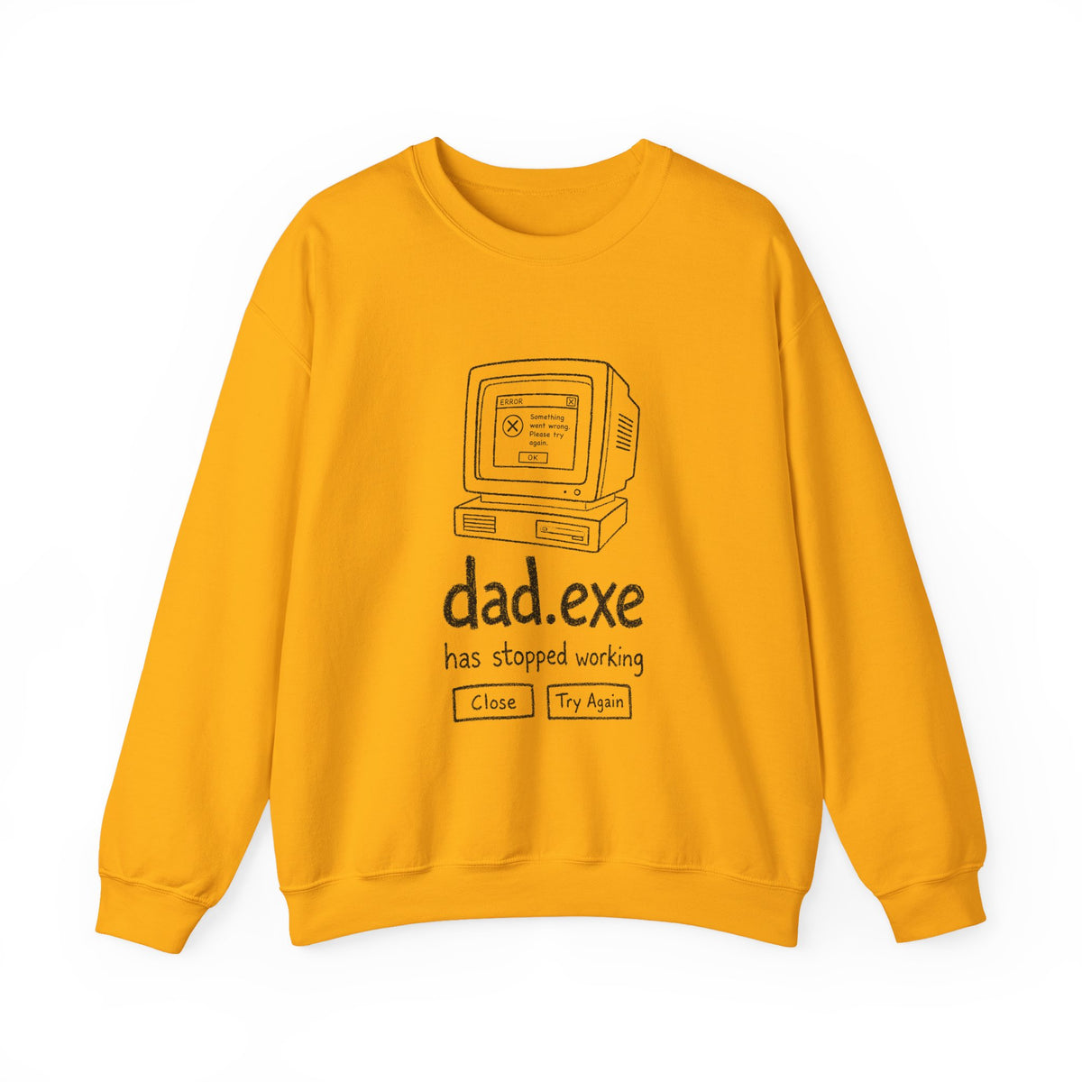 dad.exe Has Stopped Working Sweatshirt