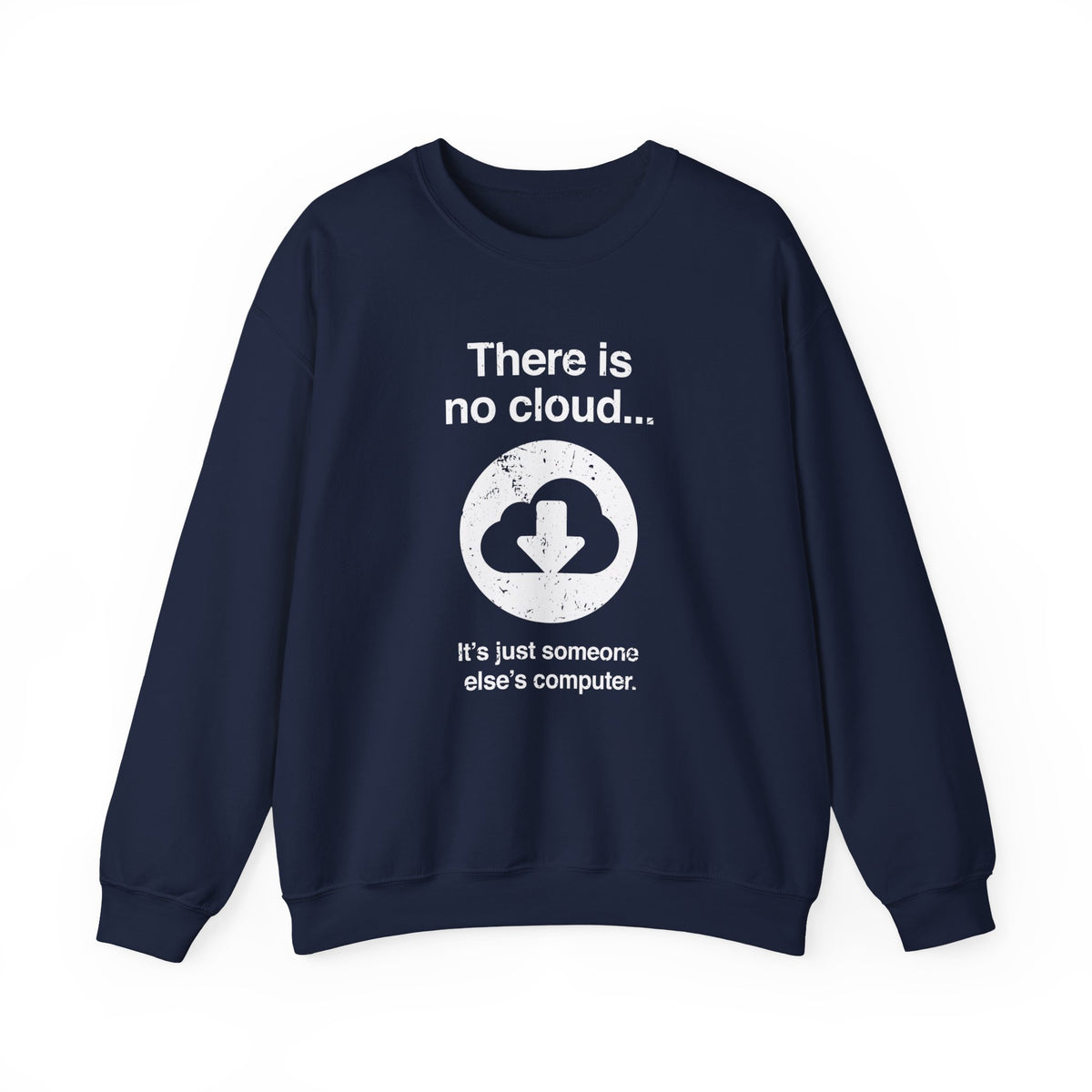 There Is No Cloud Sweatshirt