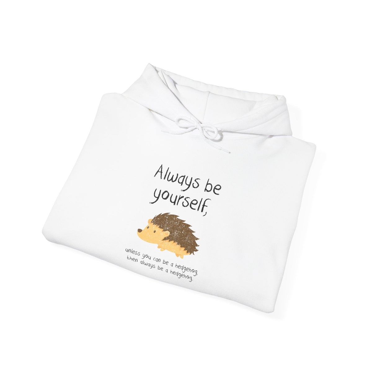 Always Be A Hedgehog Hoodie