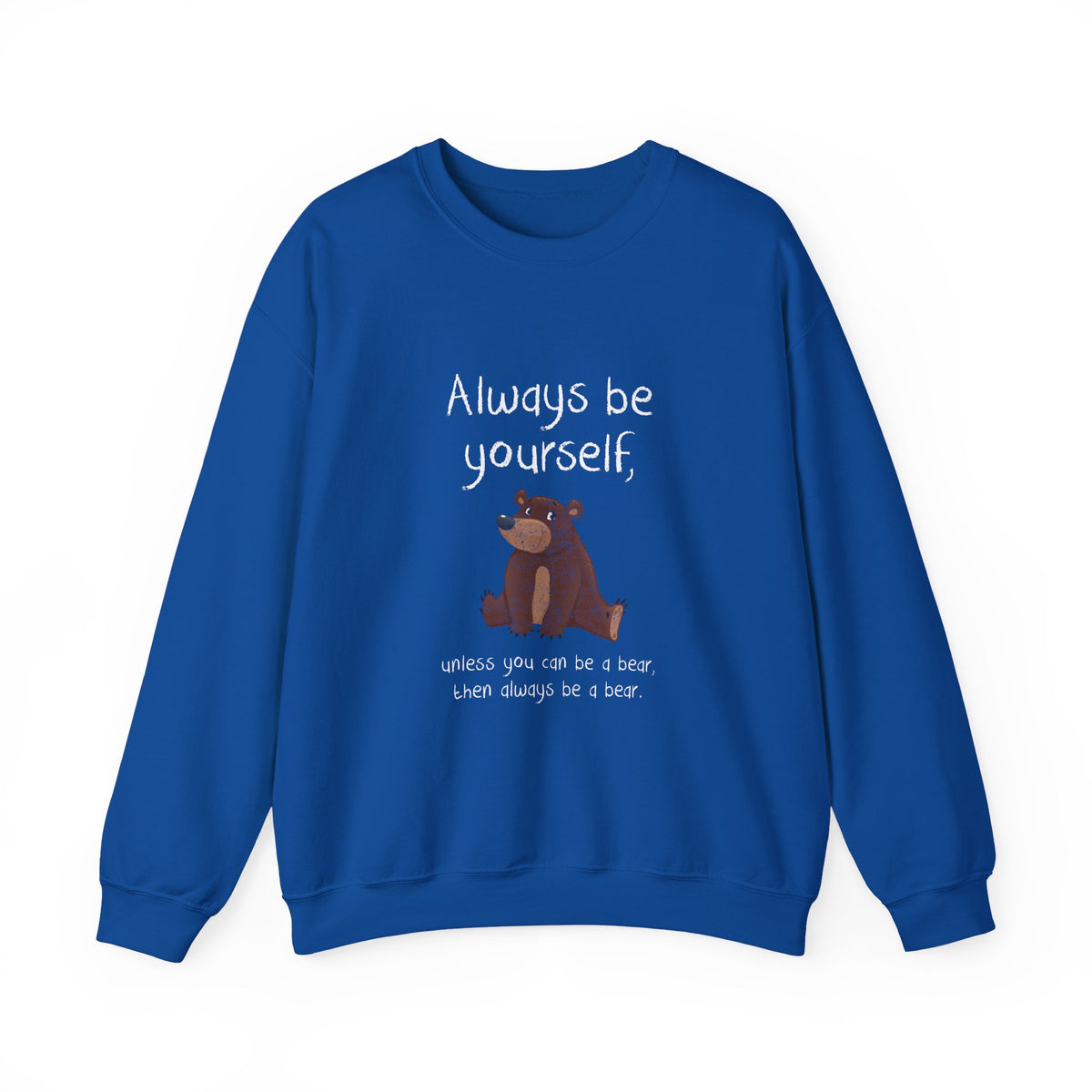 Always Be A Bear Sweatshirt