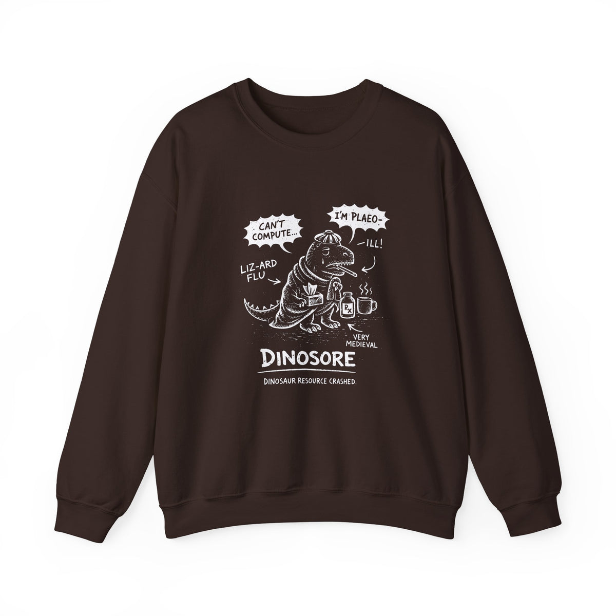 Dinosore Sweatshirt