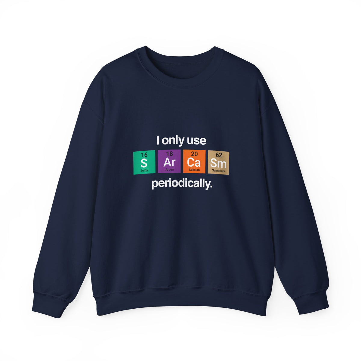 I Only Use Sarcasm Sweatshirt