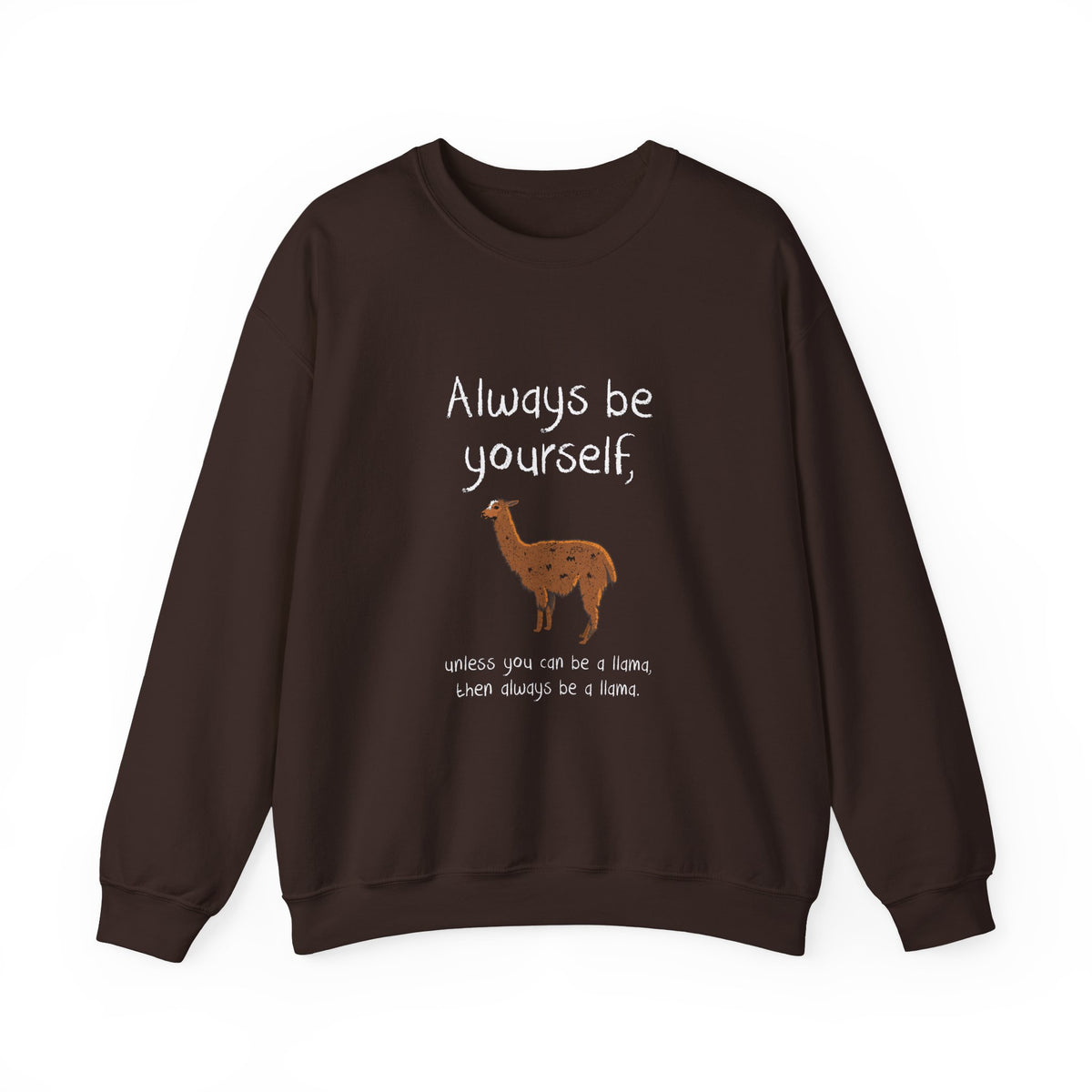 Always Be A Llama Sweatshirt