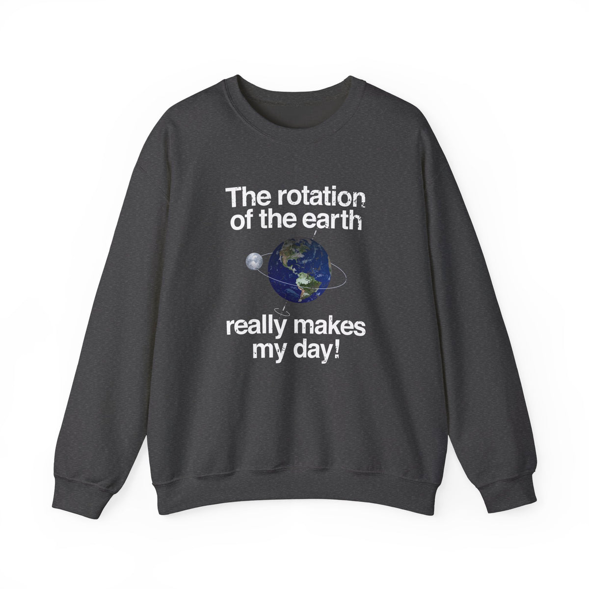 The Rotation Of The Earth Sweatshirt