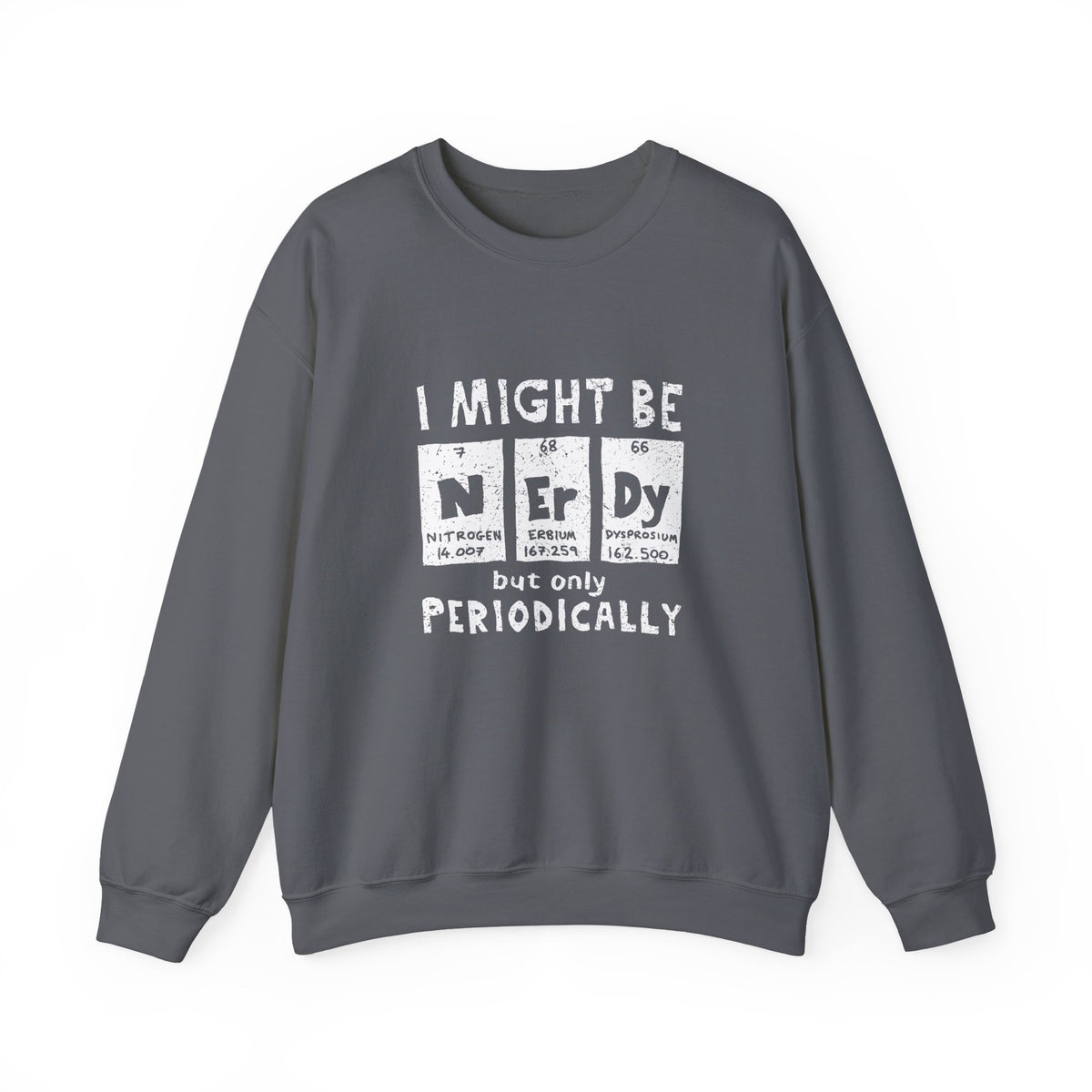 I Might Be Nerdy Periodically Sweatshirt