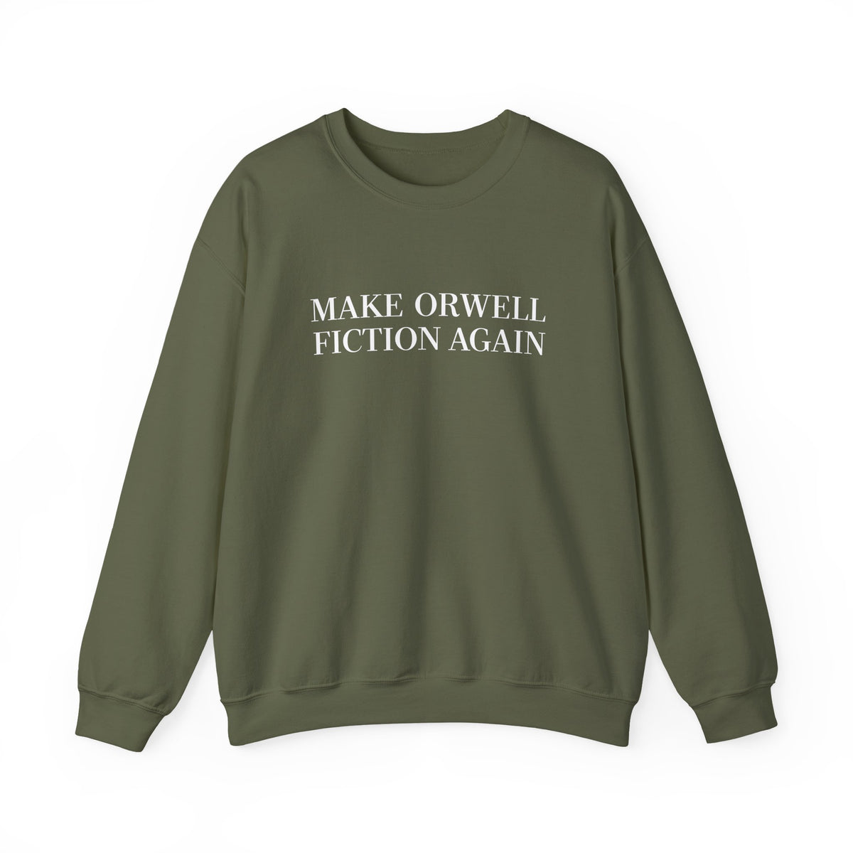 Make Orwell Fiction Again Sweatshirt