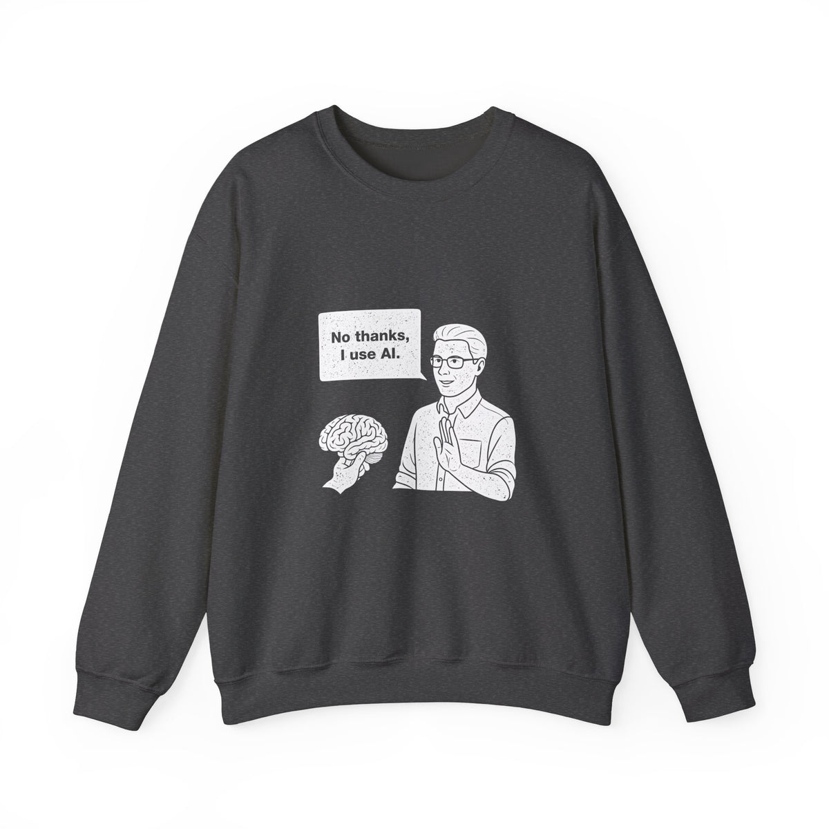 No Thanks, I Use AI Sweatshirt