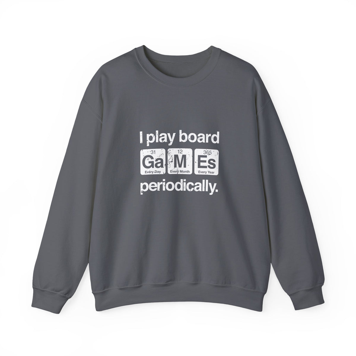 I Play Board Games Periodically Sweatshirt