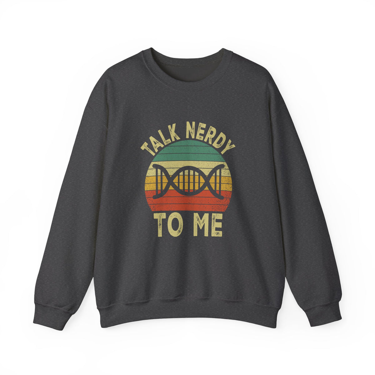 Talk Nerdy To Me Sweatshirt
