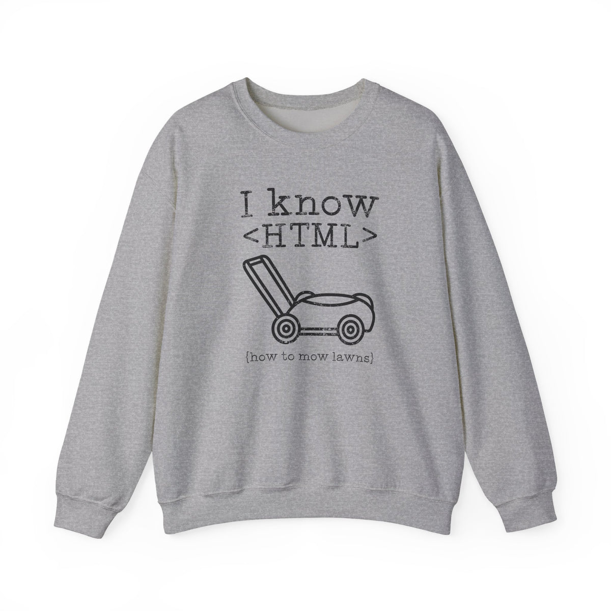 I Know HTML Sweatshirt