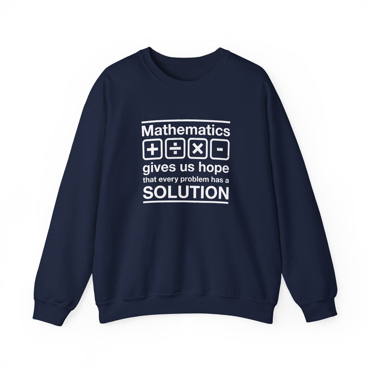 Mathematics Gives Us Hope Sweatshirt
