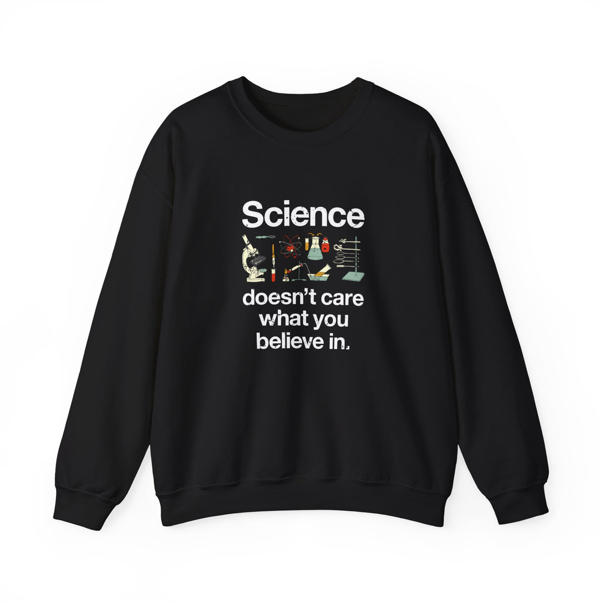Science Doesn't Care Sweatshirt
