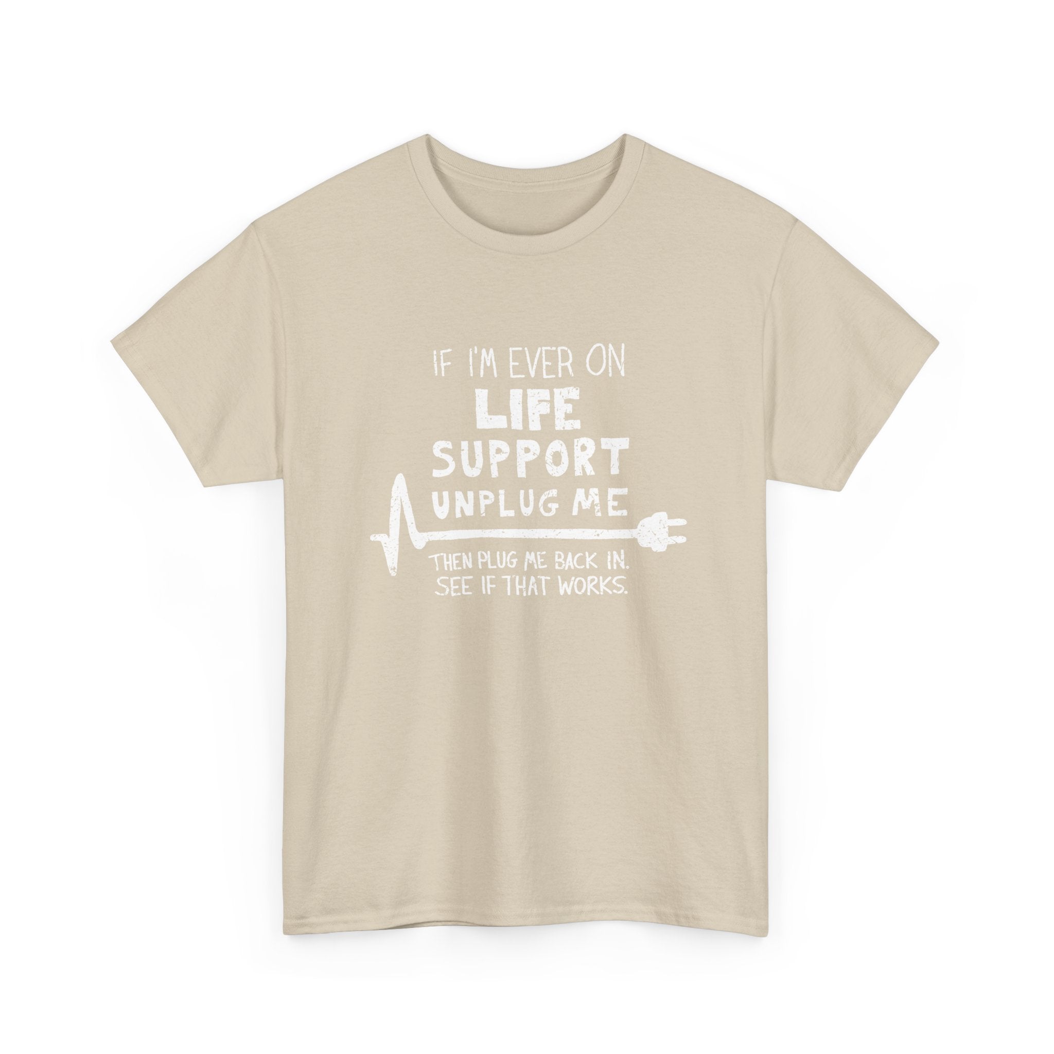 If Ever I'm On Life Support - Unplug Me - IT Coding Geek - Regular Unisex Crewneck T-Shirt