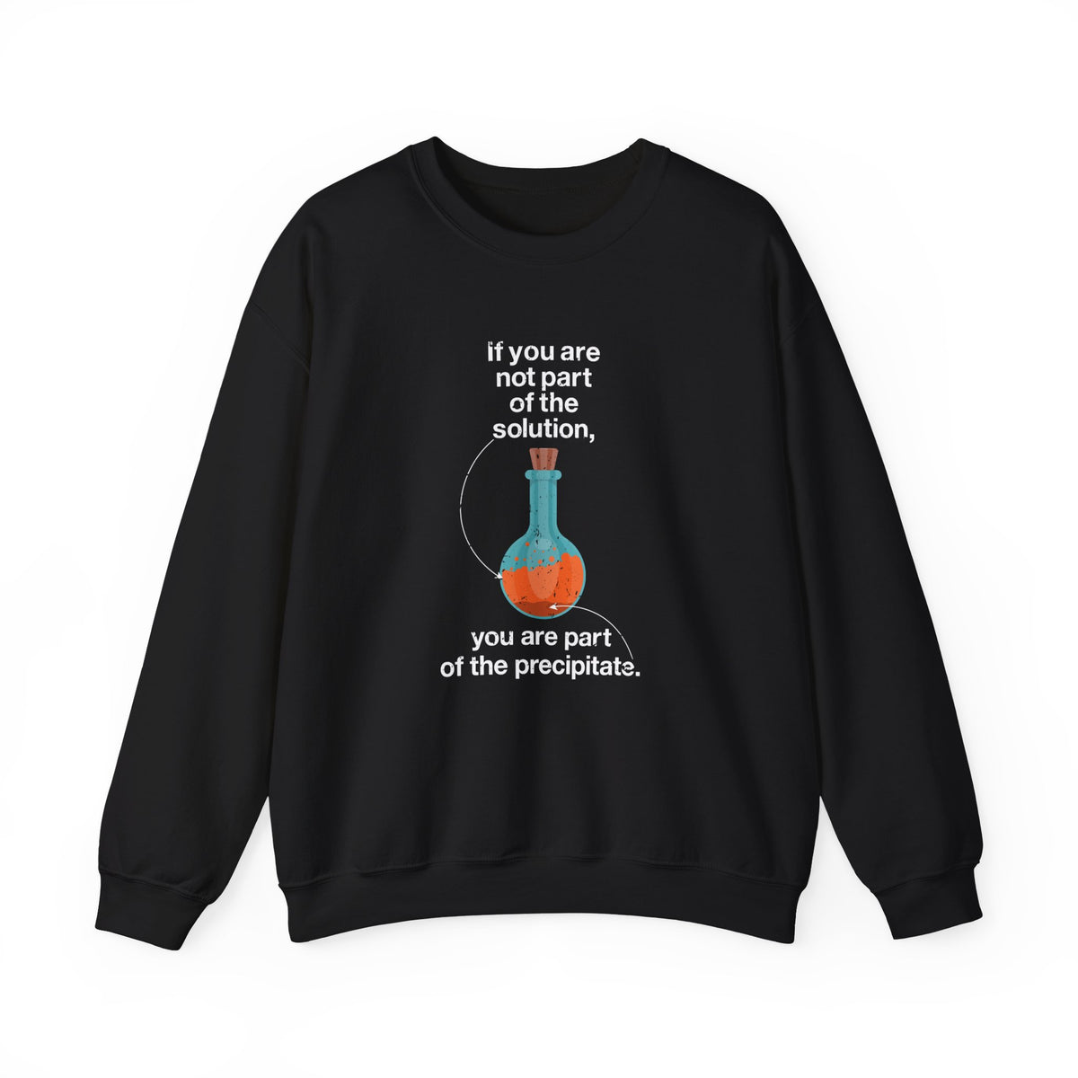 Not Part Of The Solution Sweatshirt