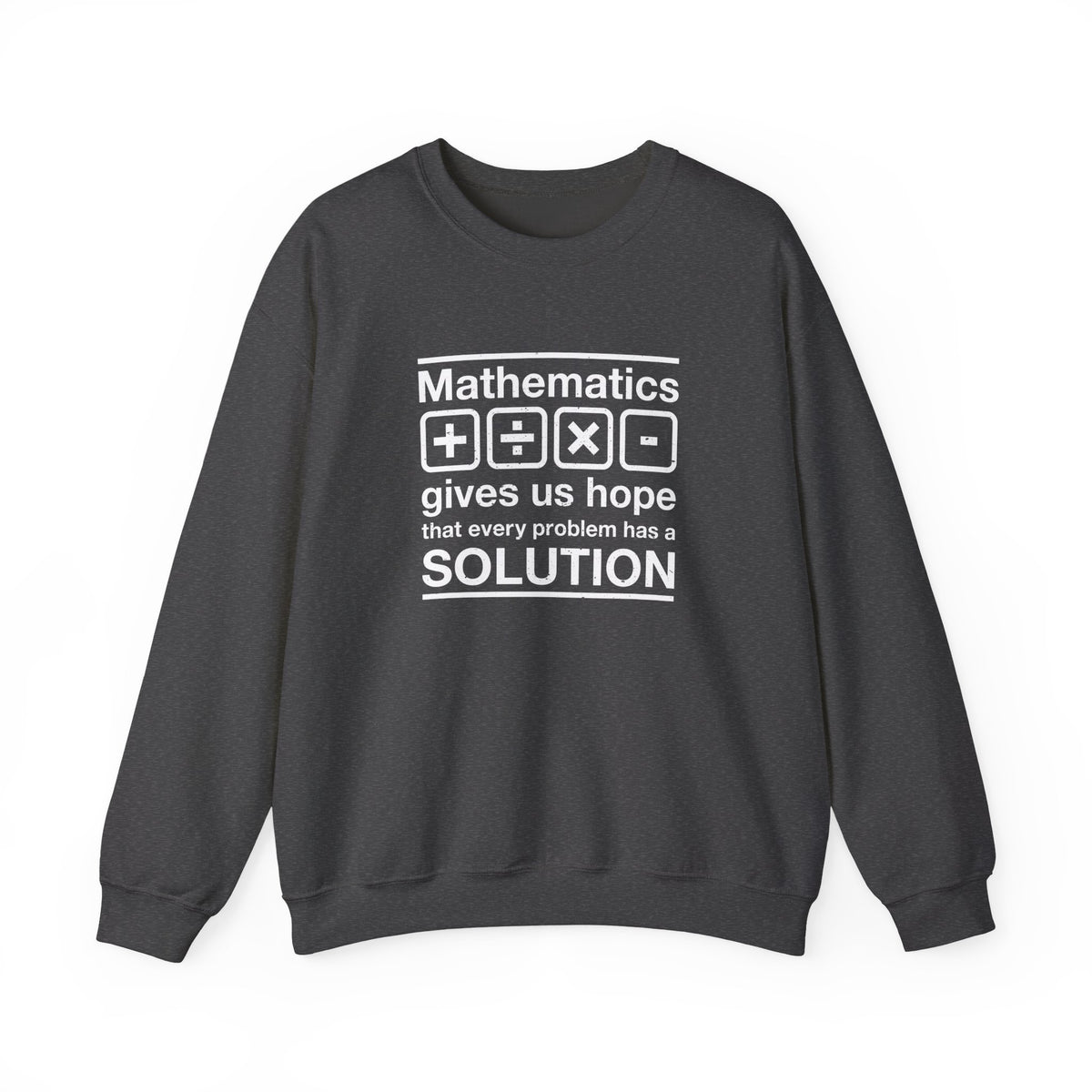 Mathematics Gives Us Hope Sweatshirt