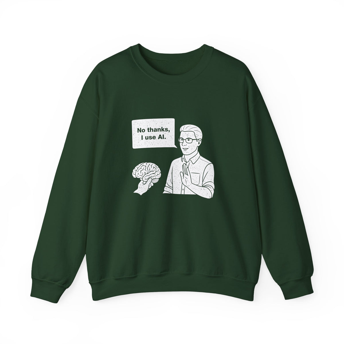 No Thanks, I Use AI Sweatshirt