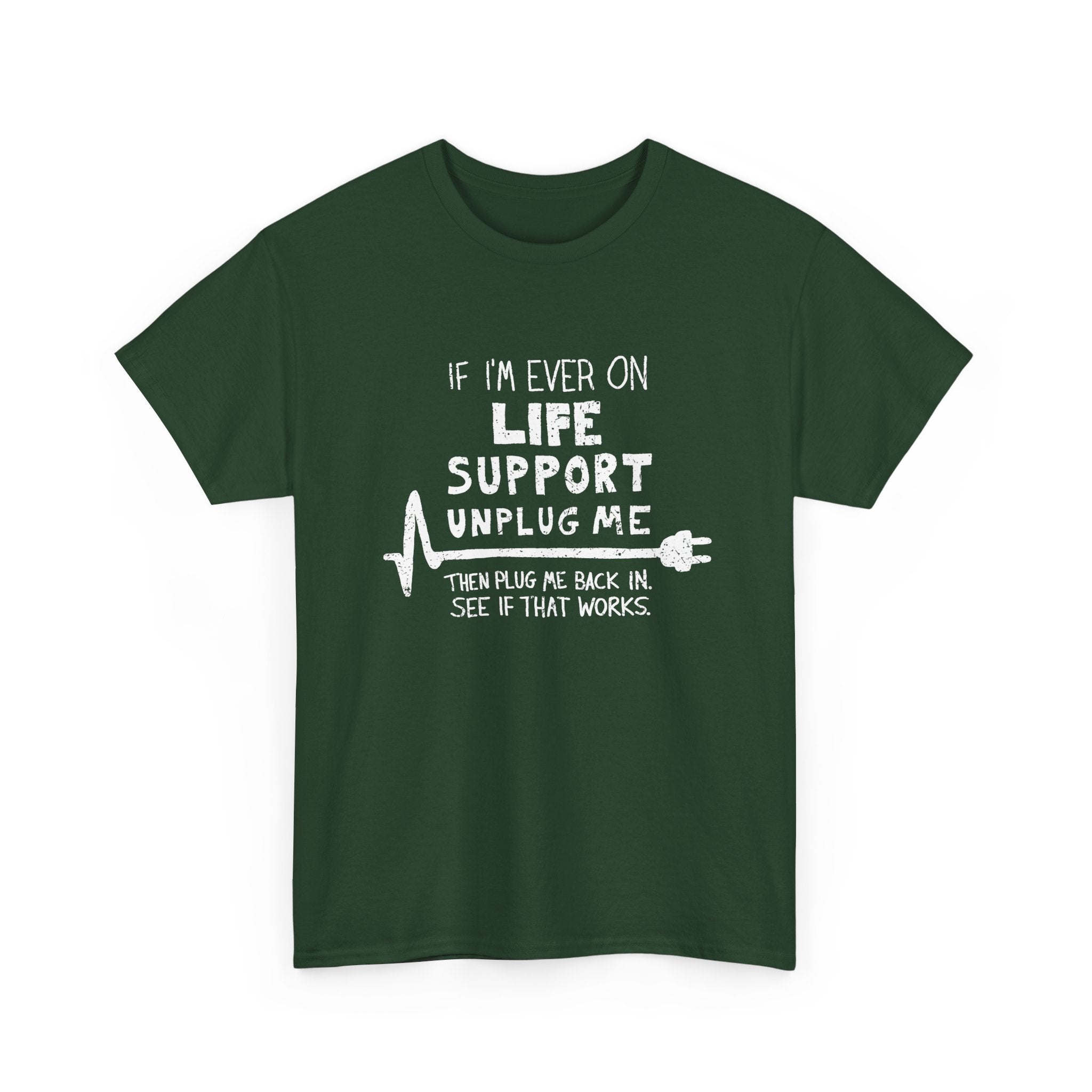 If Ever I'm On Life Support - Unplug Me - IT Coding Geek - Regular Unisex Crewneck T-Shirt