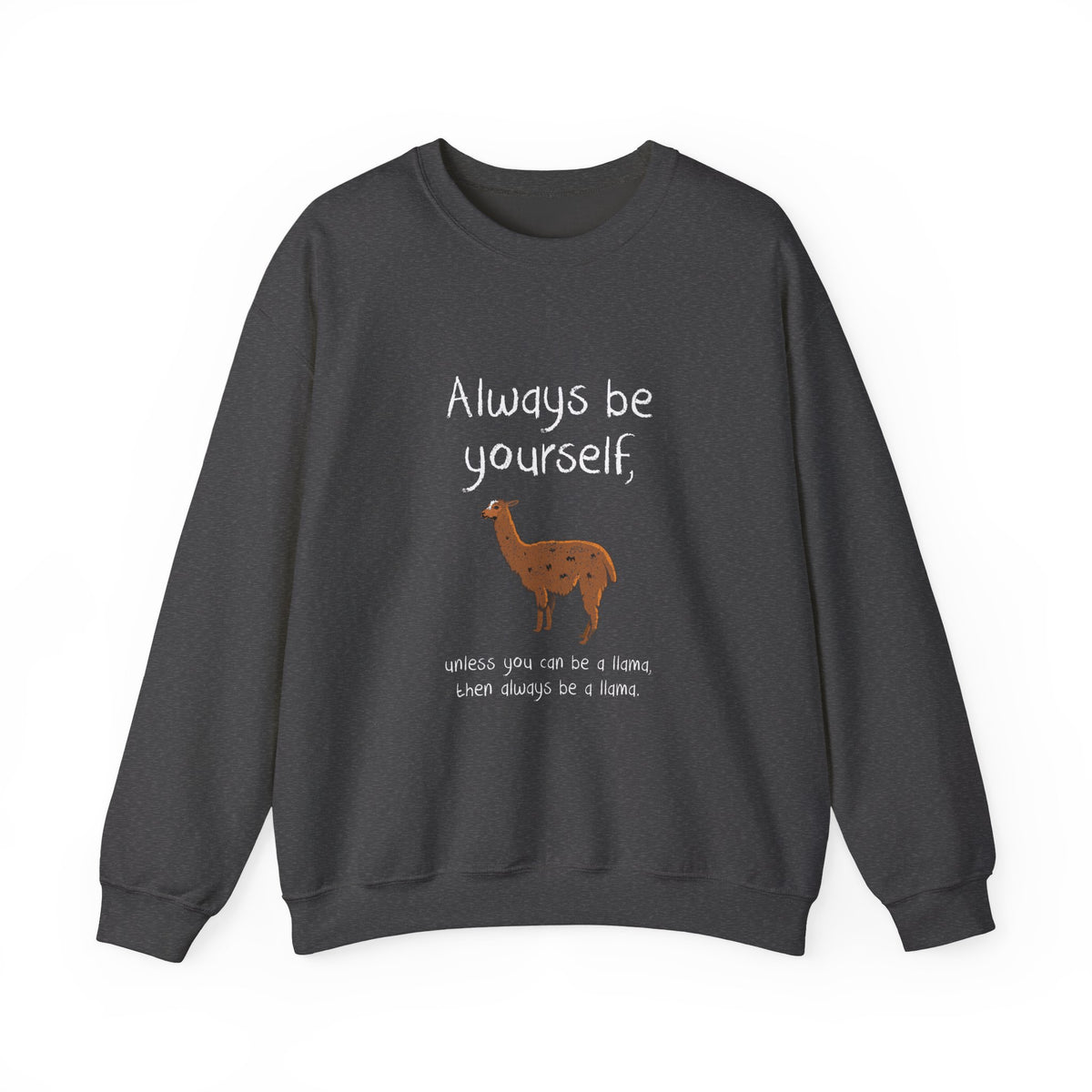 Always Be A Llama Sweatshirt