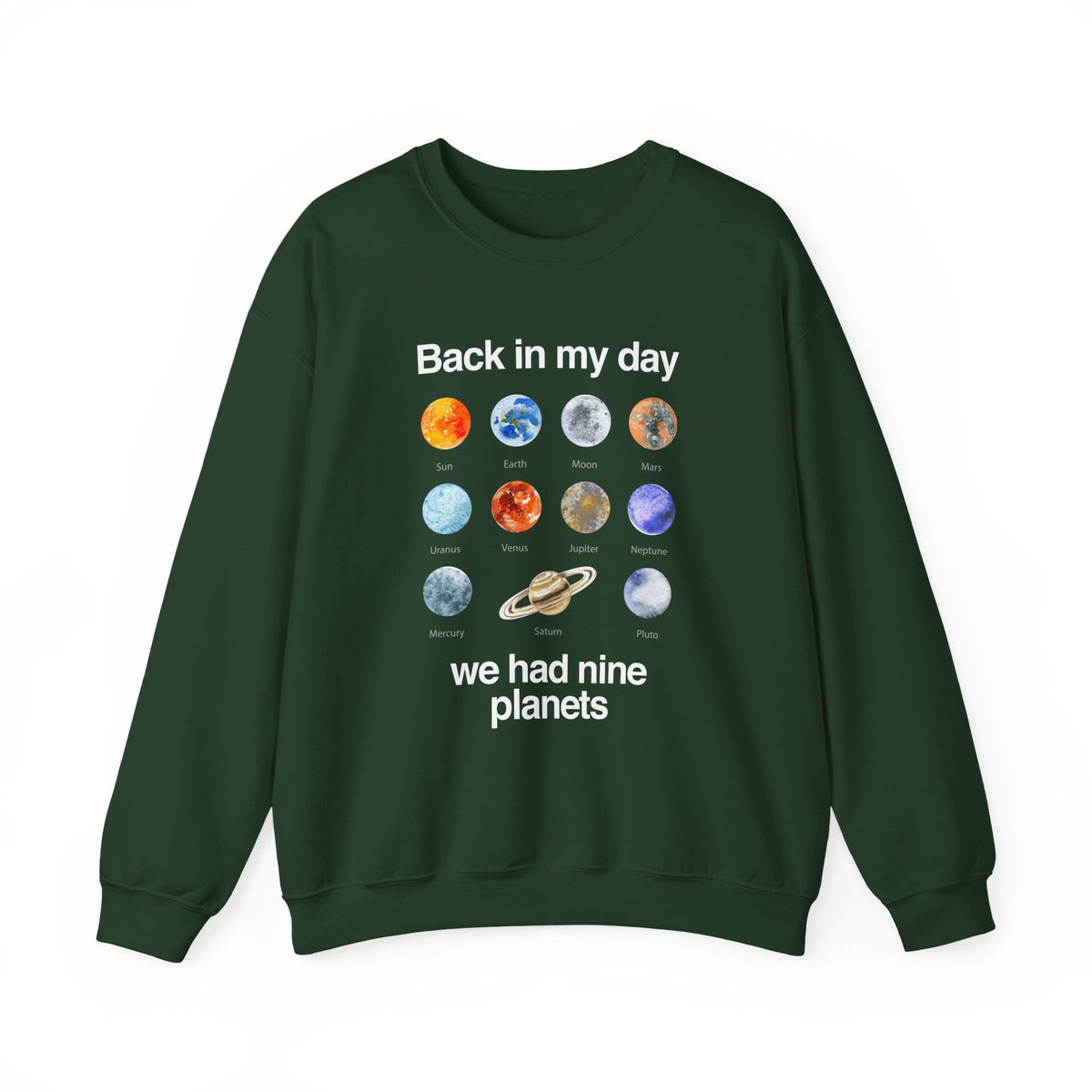 Back In My Day We Had Nine Planets Sweatshirt