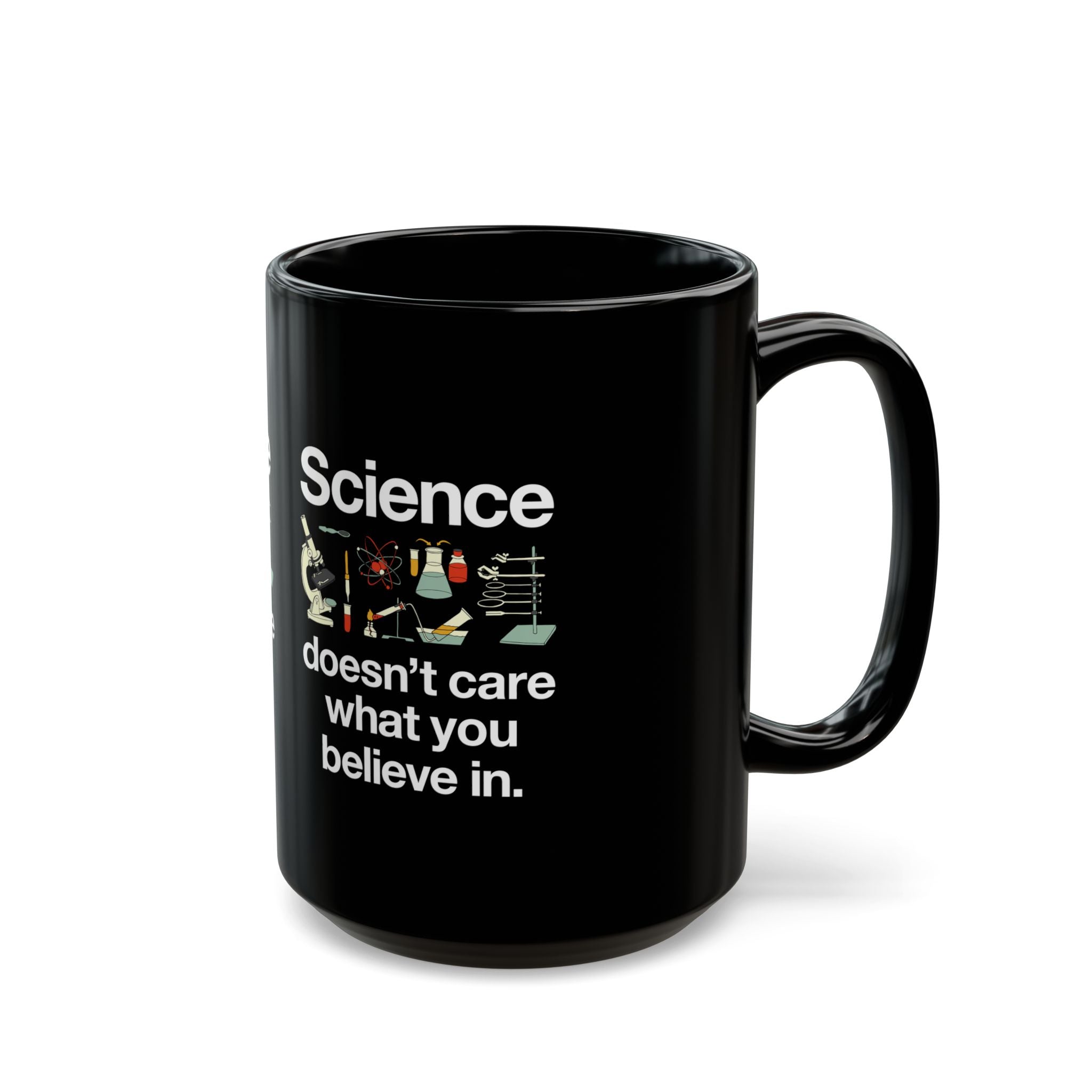 Science Doesn't Care What You Believe In - Black Glossy Mug