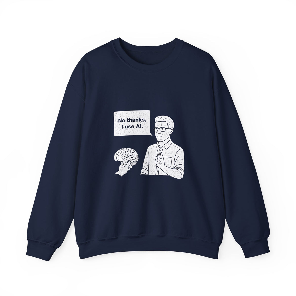 No Thanks, I Use AI Sweatshirt
