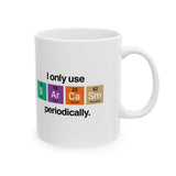 I Only Use Sarcasm Mug