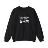 I Turn Coffee Into Code Sweatshirt