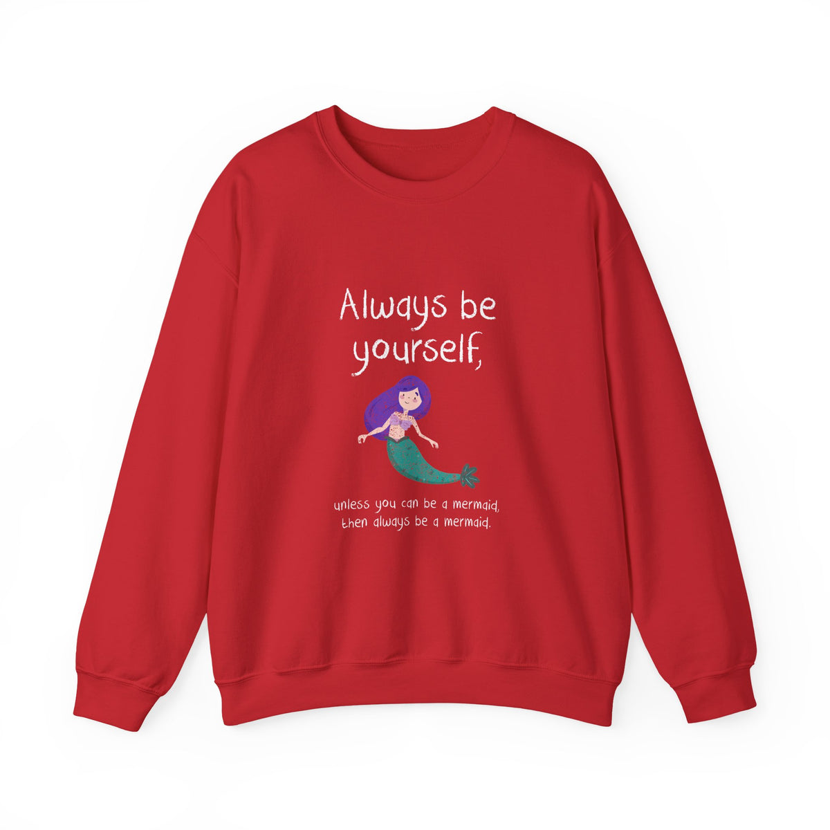 Always Be A Mermaid Sweatshirt