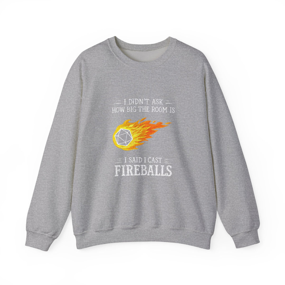 I Cast Fireballs Sweatshirt