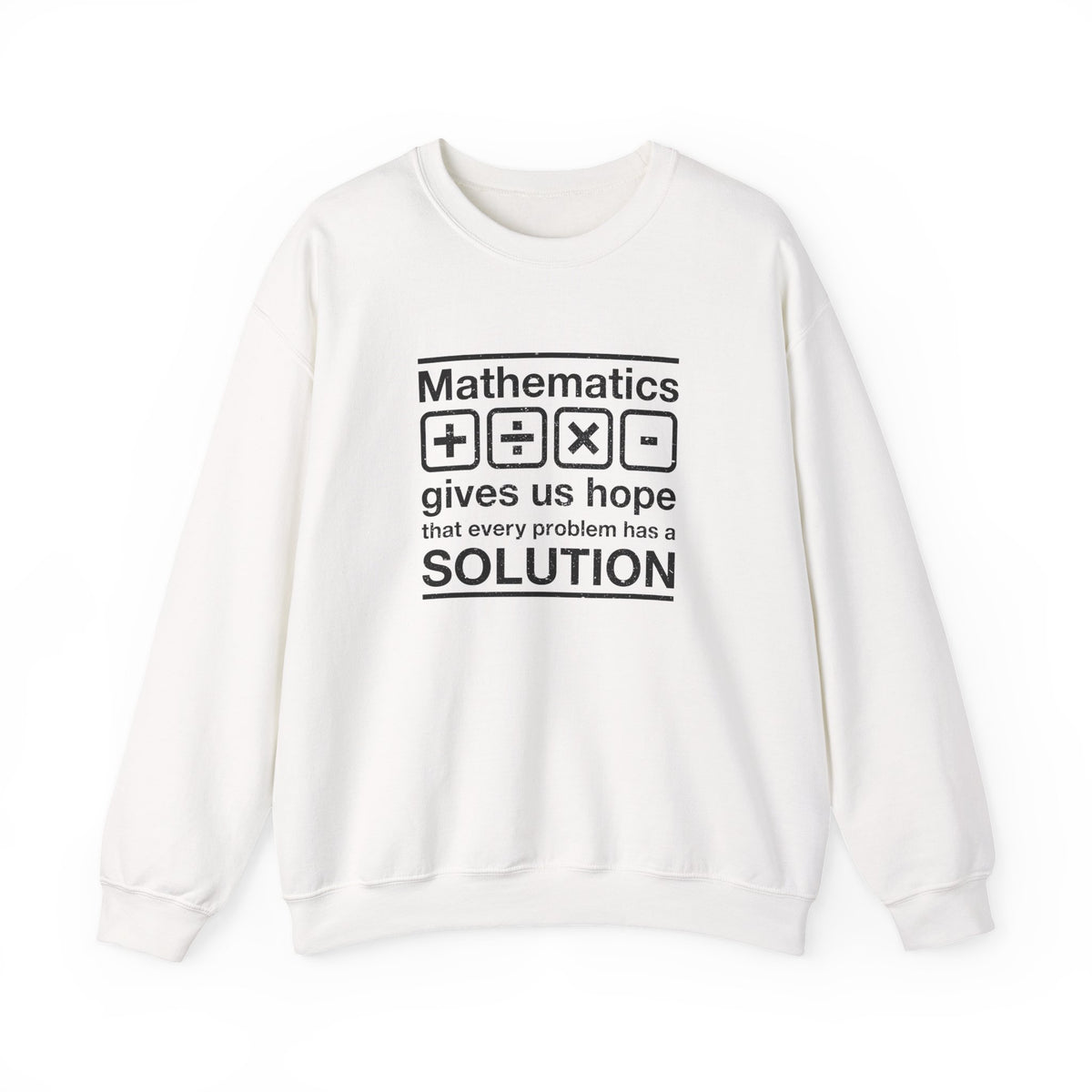 Mathematics Gives Us Hope Sweatshirt