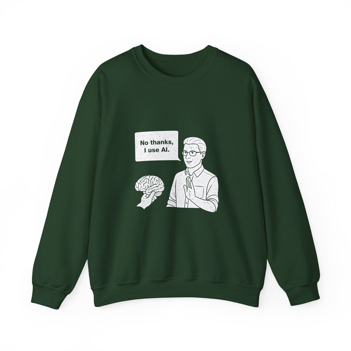 No Thanks, I Use AI Sweatshirt