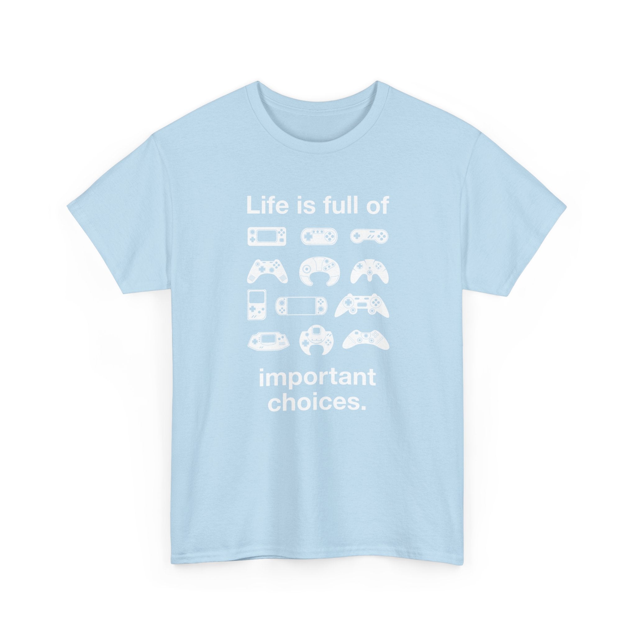 Life is Full of Important Choices - Geek Video Gamer - Regular Unisex Crewneck T-Shirt
