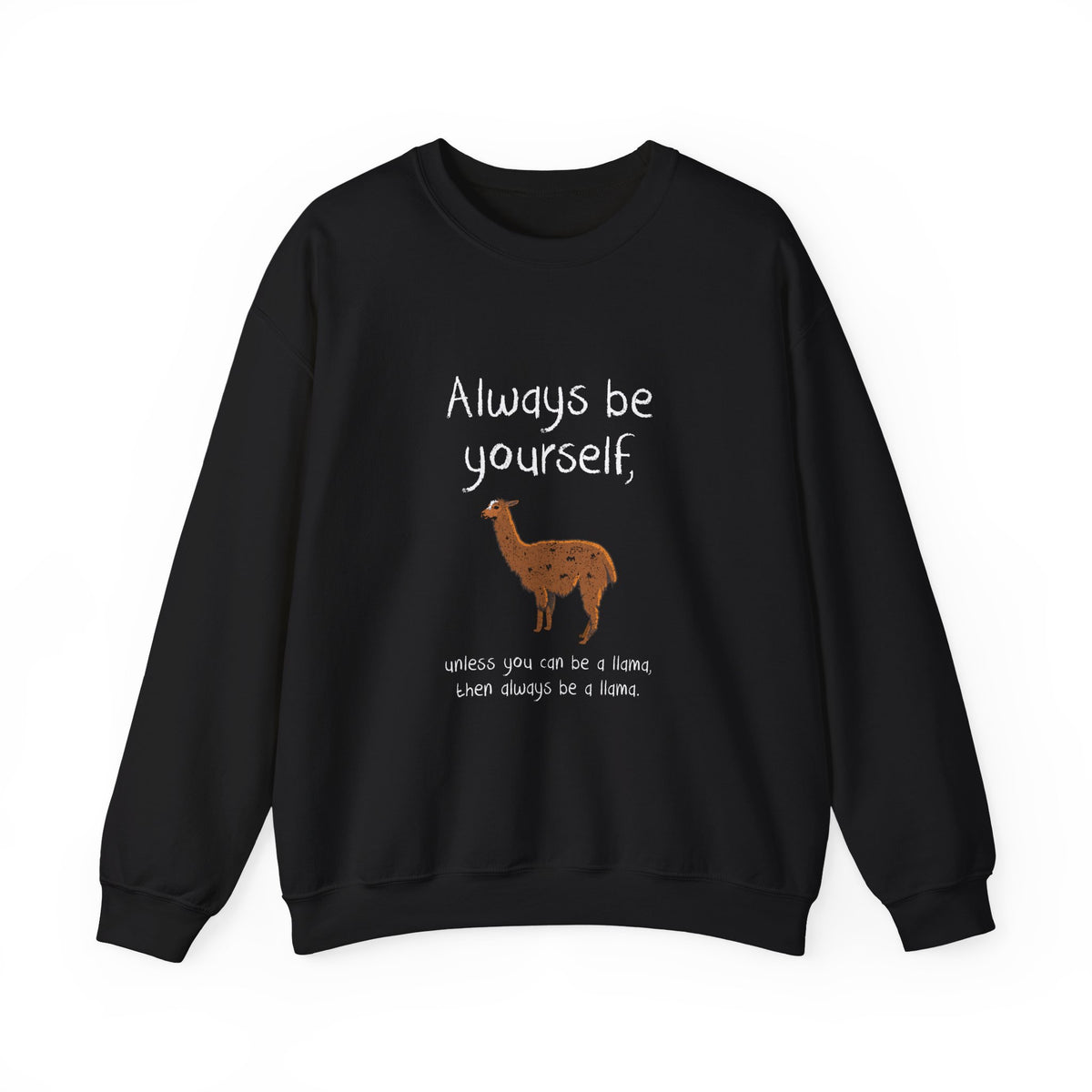 Always Be A Llama Sweatshirt