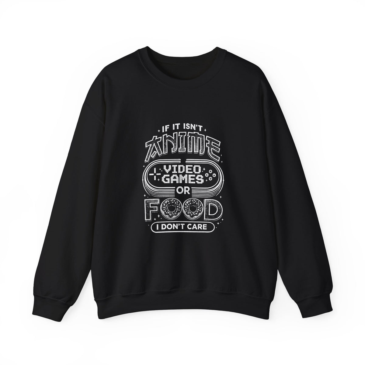 If It Isn’t Anime Video Games Sweatshirt