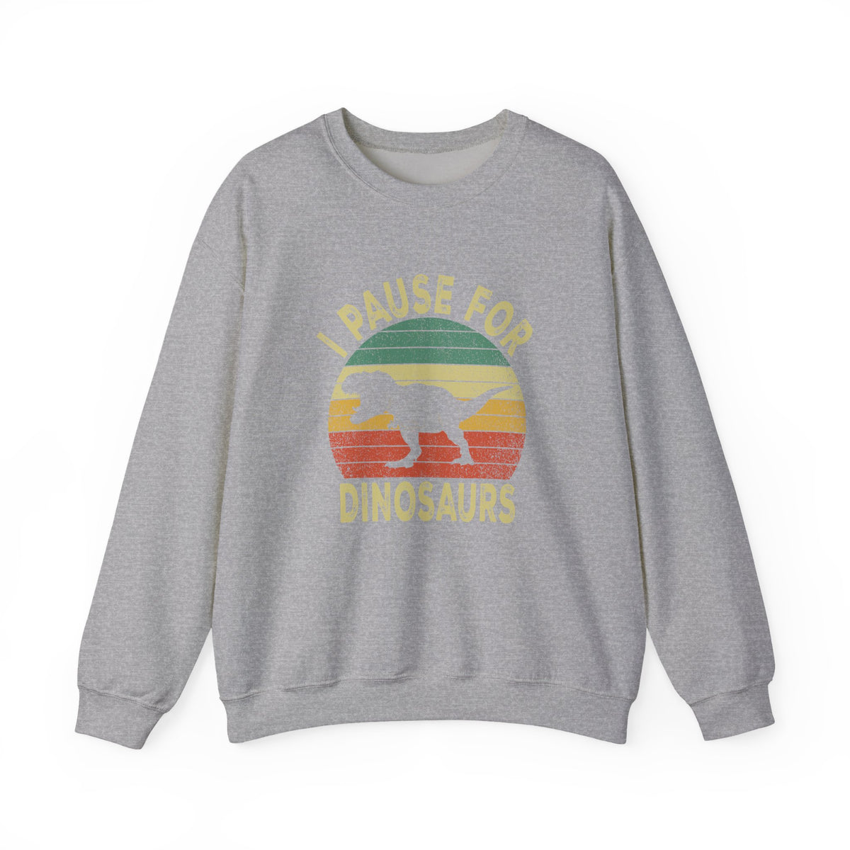 I Pause For Dinosaurs Sweatshirt