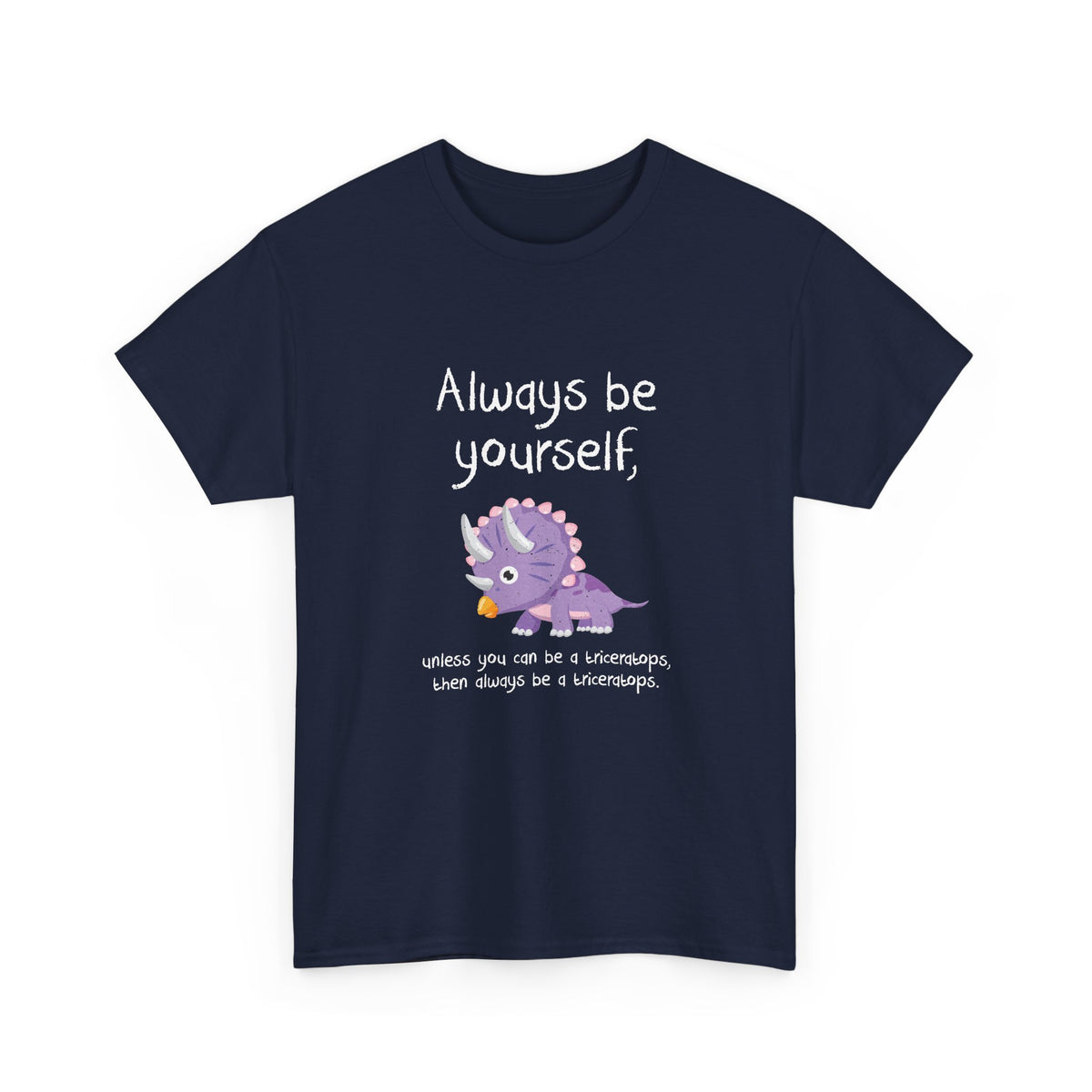 Always Be A Triceratops