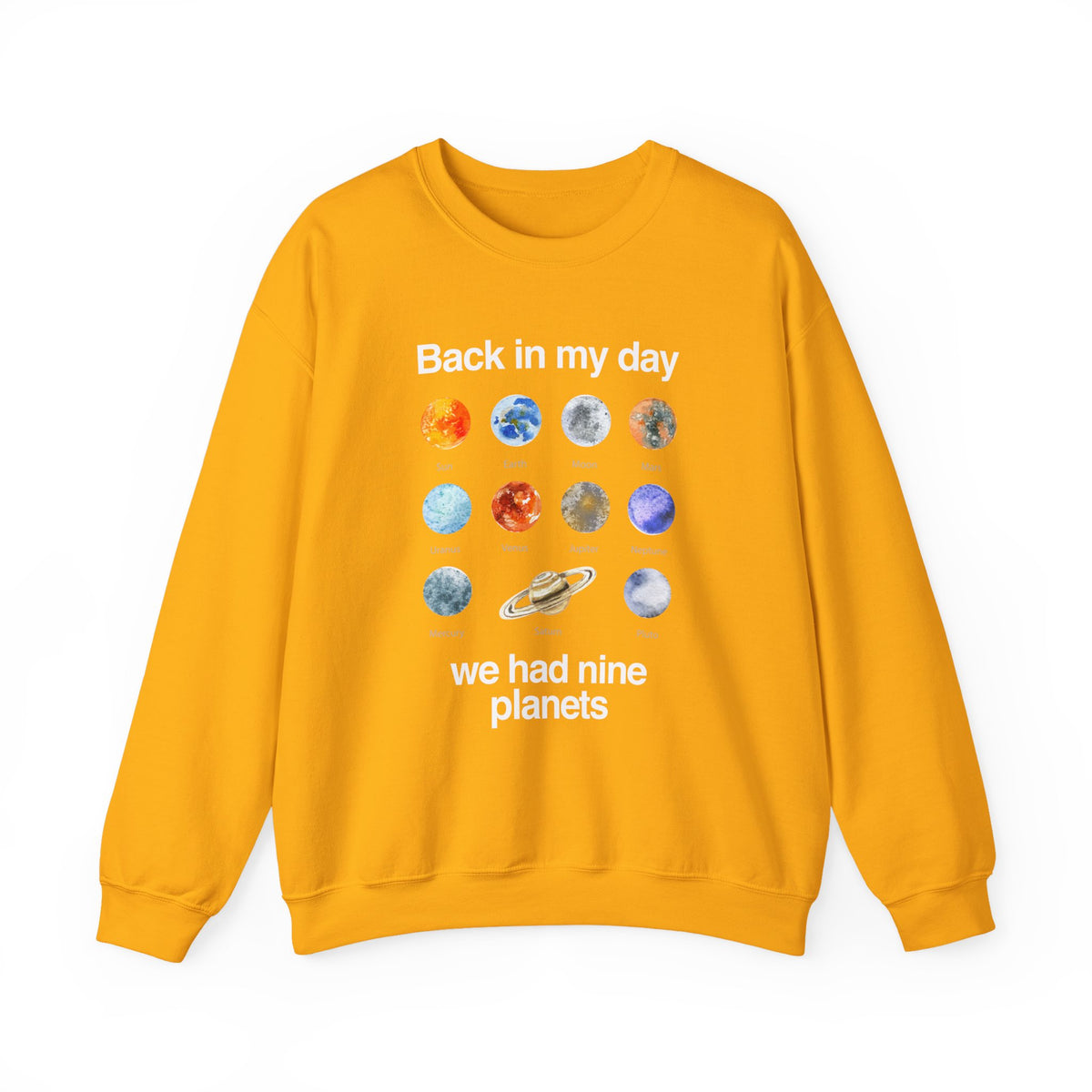 Back In My Day We Had Nine Planets Sweatshirt